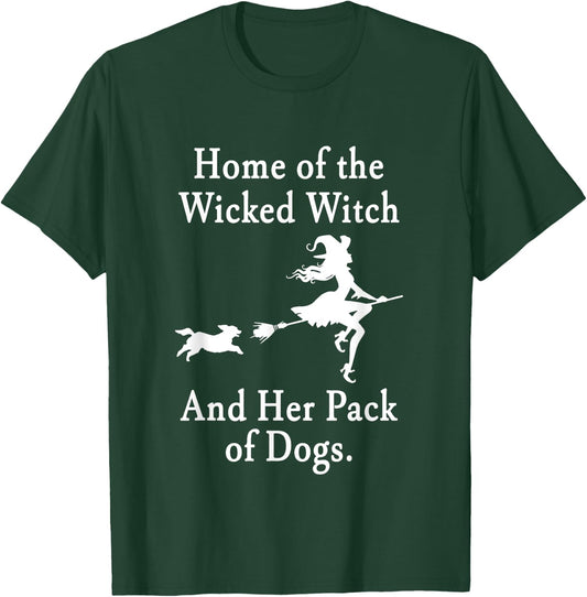 Home Of The Wicked Witch And Her Pack Of Dogs Halloween T-Shirt - T-Shirt | Forest