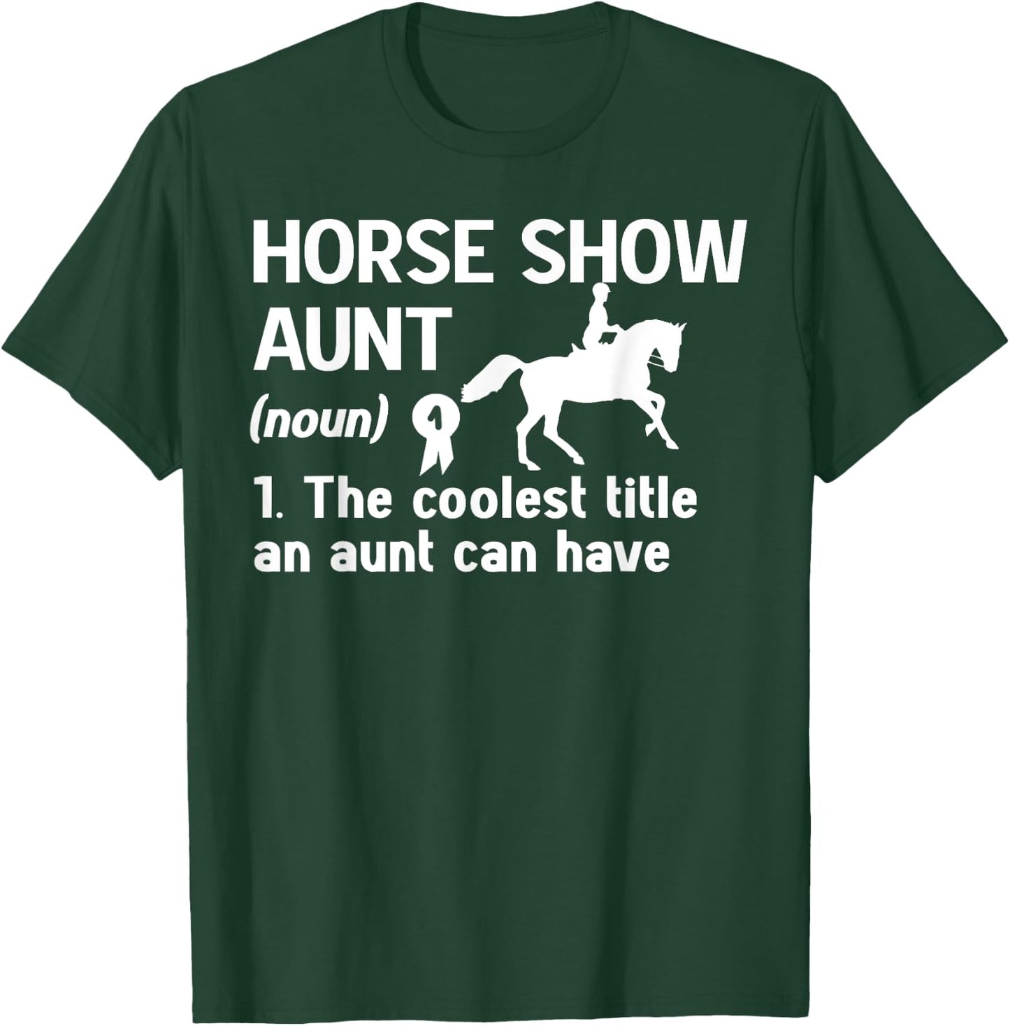 Horse Show Aunt Definition Equestrian Auntie T-Shirt - T-Shirt | Forest