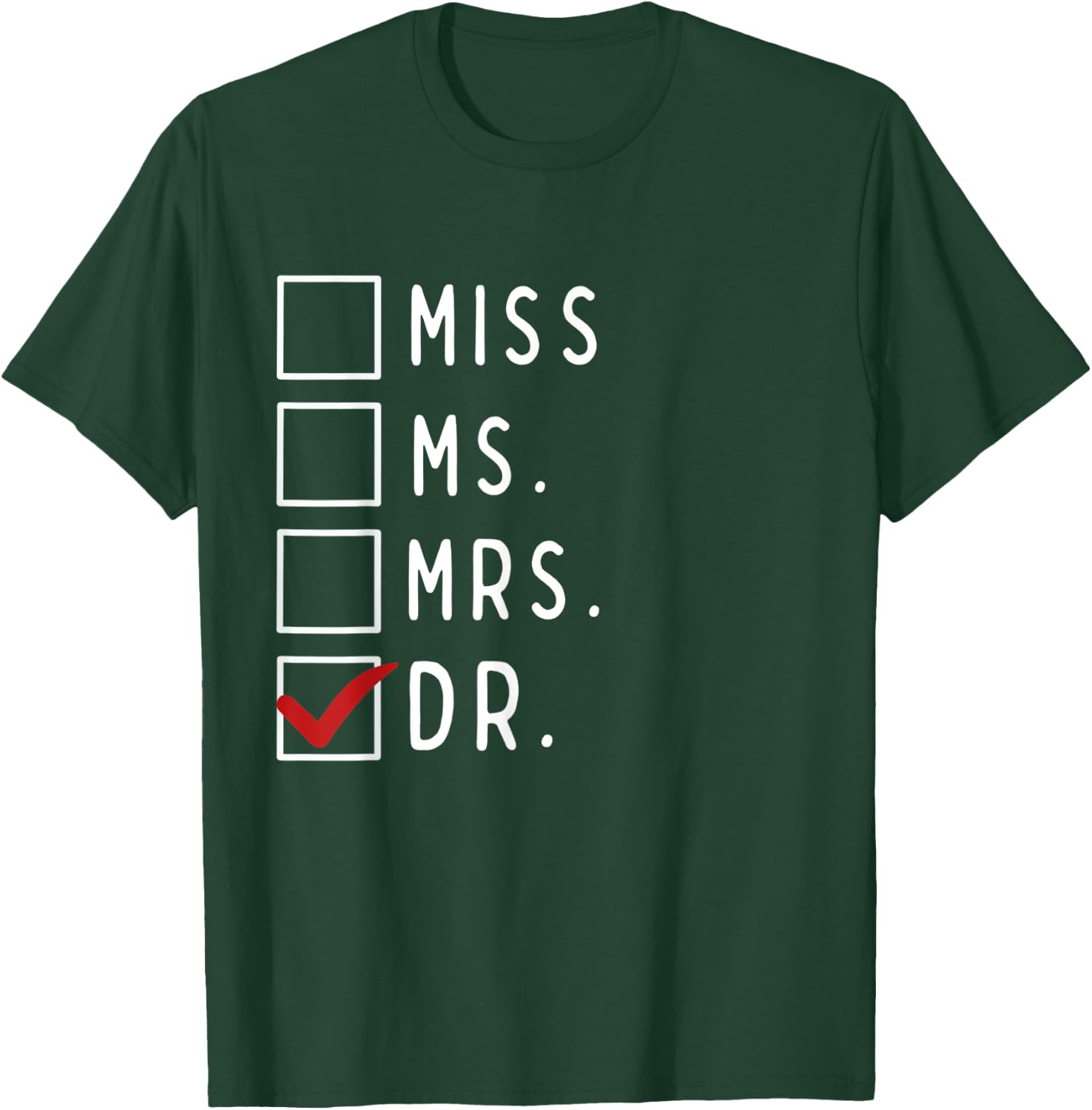 It's Not Miss Ms Mrs It's Dr Actually Doctor T-Shirt - T-Shirt | Forest