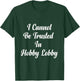 I Cannot Be Trusted In Hobby Lobby , Small, Black T-Shirt - T-Shirt | Forest
