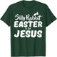 Silly Rabbit Easter Is For Jesus T-Shirt - T-Shirt | Forest