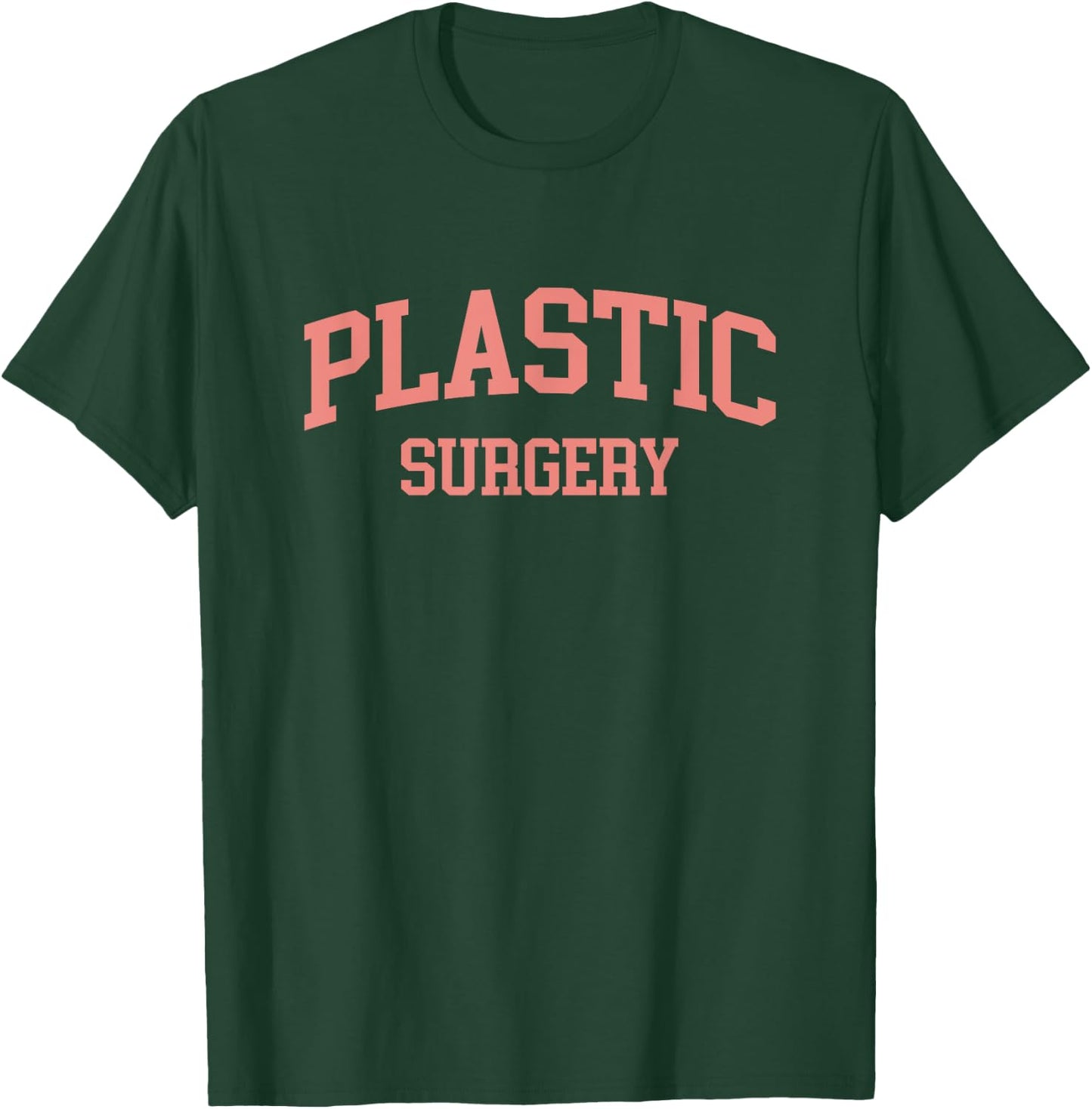 Plastic Surgery Cosmetic Nurse Plastic Surgeon T-Shirt - T-Shirt | Forest