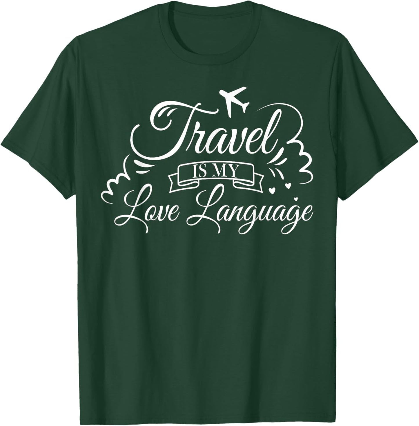 World Travelling Traveler Gifts - Travel Is My Love Language T-Shirt - T-Shirt | Forest