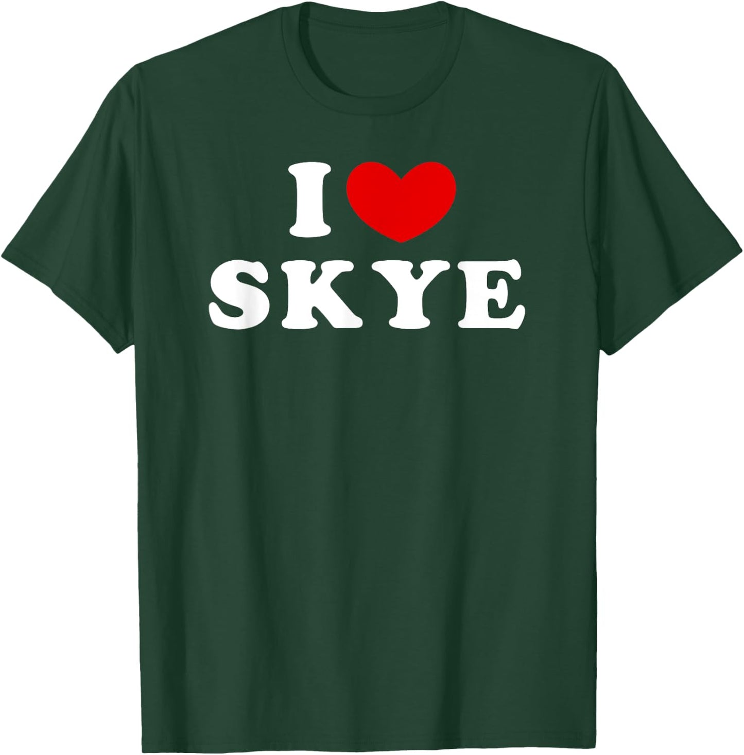 I Love Skye, I Heart Skye T-Shirt - T-Shirt | Forest