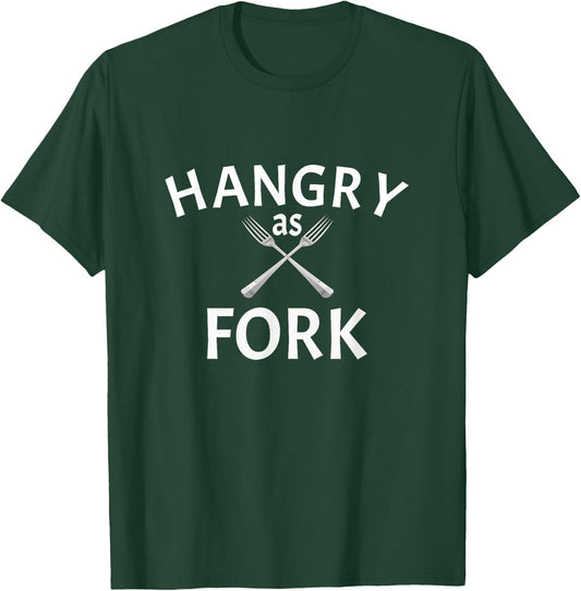 Hangry as Fork Funny Food for Hangry People T-Shirt - T-Shirt | Forest