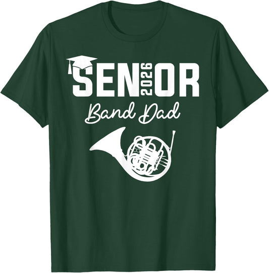 Senior Band Dad 2026 Marching Band Class Of 2026 French horn T-Shirt - T-Shirt | Forest