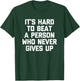 It's Hard To Beat A Person Who Never Gives Up Funny T-Shirt - T-Shirt | Forest