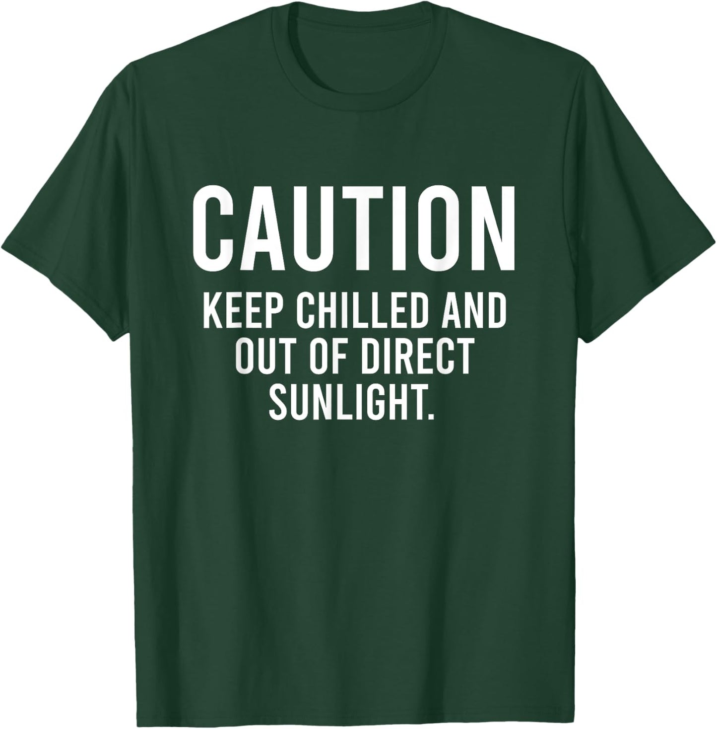 Caution Keep Out Of Direct Sunlight Quote Funny Introvert T-Shirt - T-Shirt | Forest