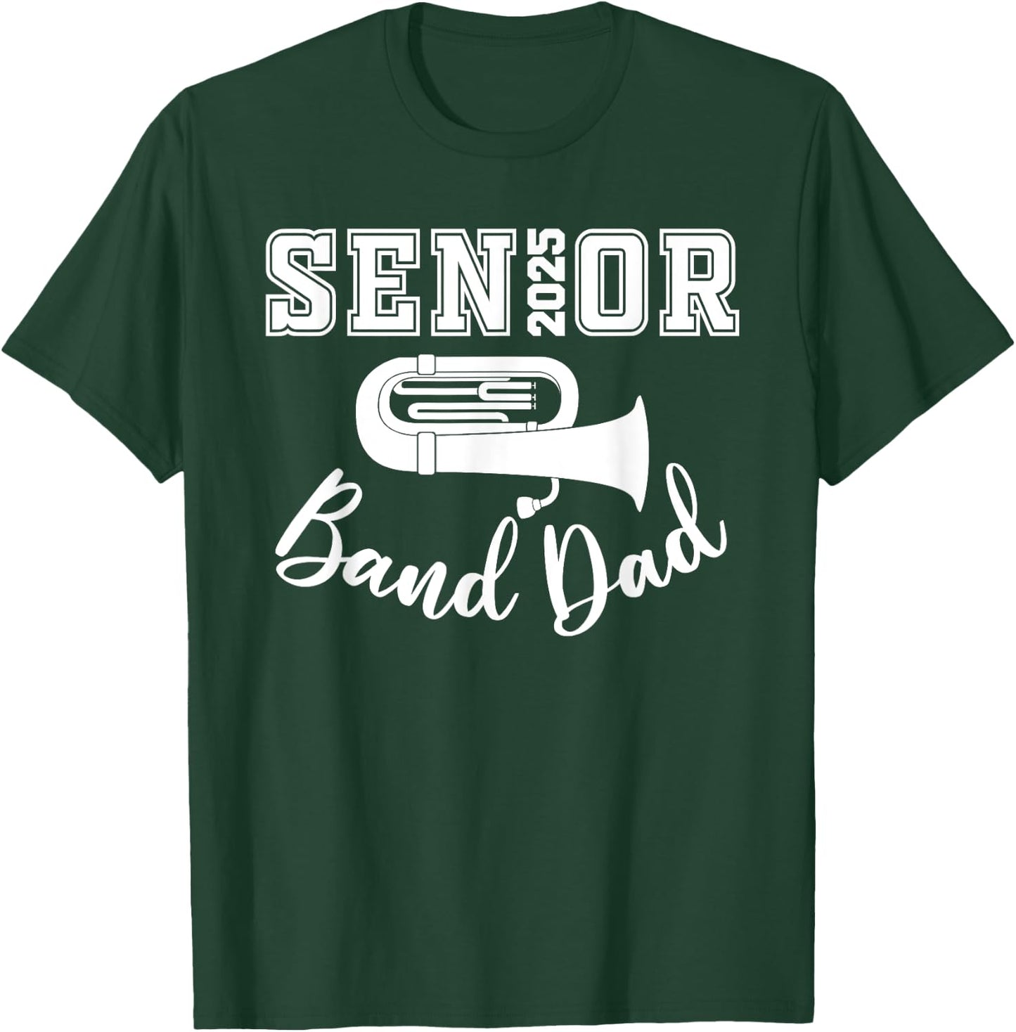 Senior Band Dad 2025 Marching Band Class Of 2025 Tuba T-Shirt - T-Shirt | Forest
