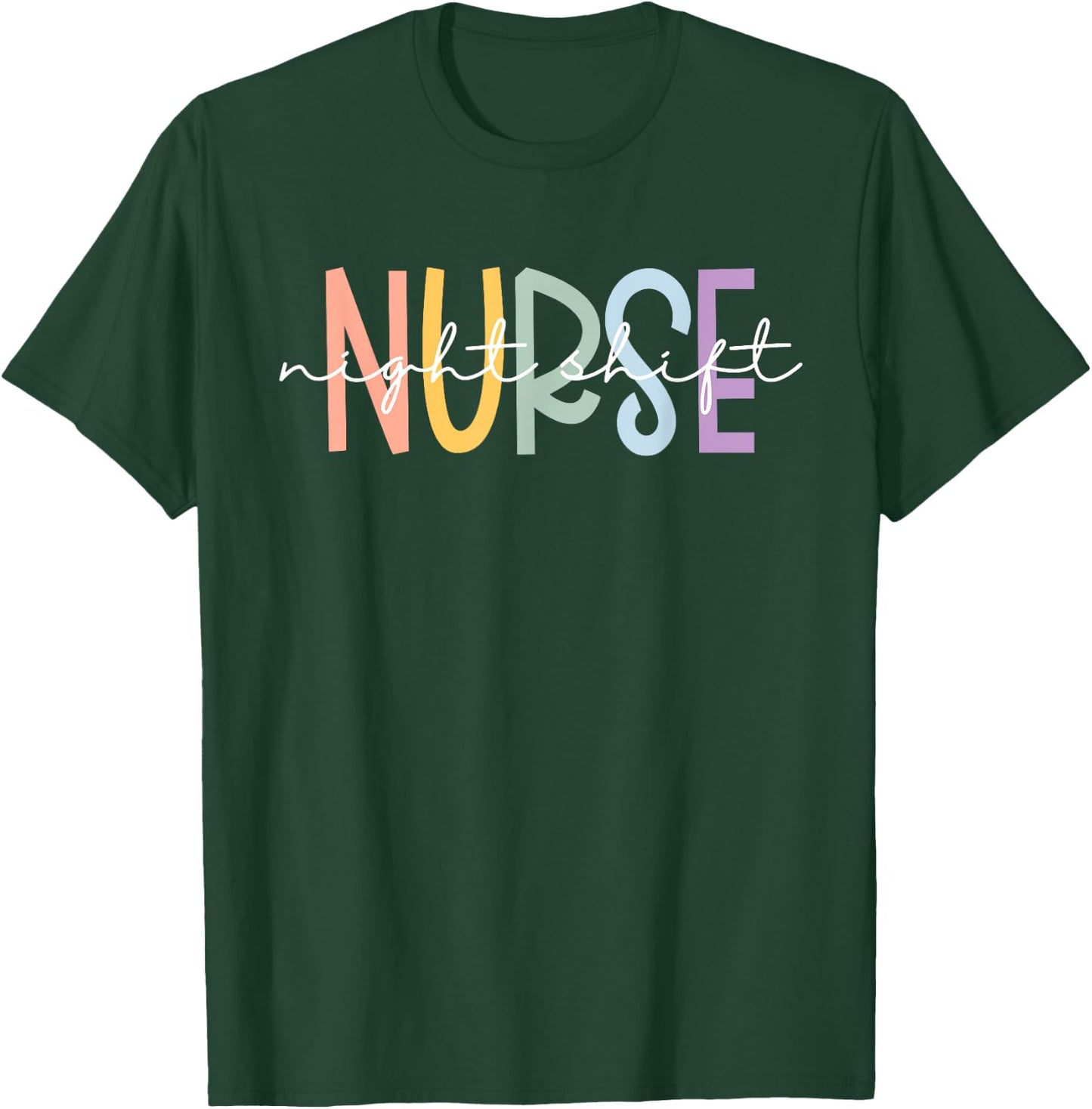 Night Shift Nurse Appreciation Night Shift Nursing T-Shirt - T-Shirt | Forest