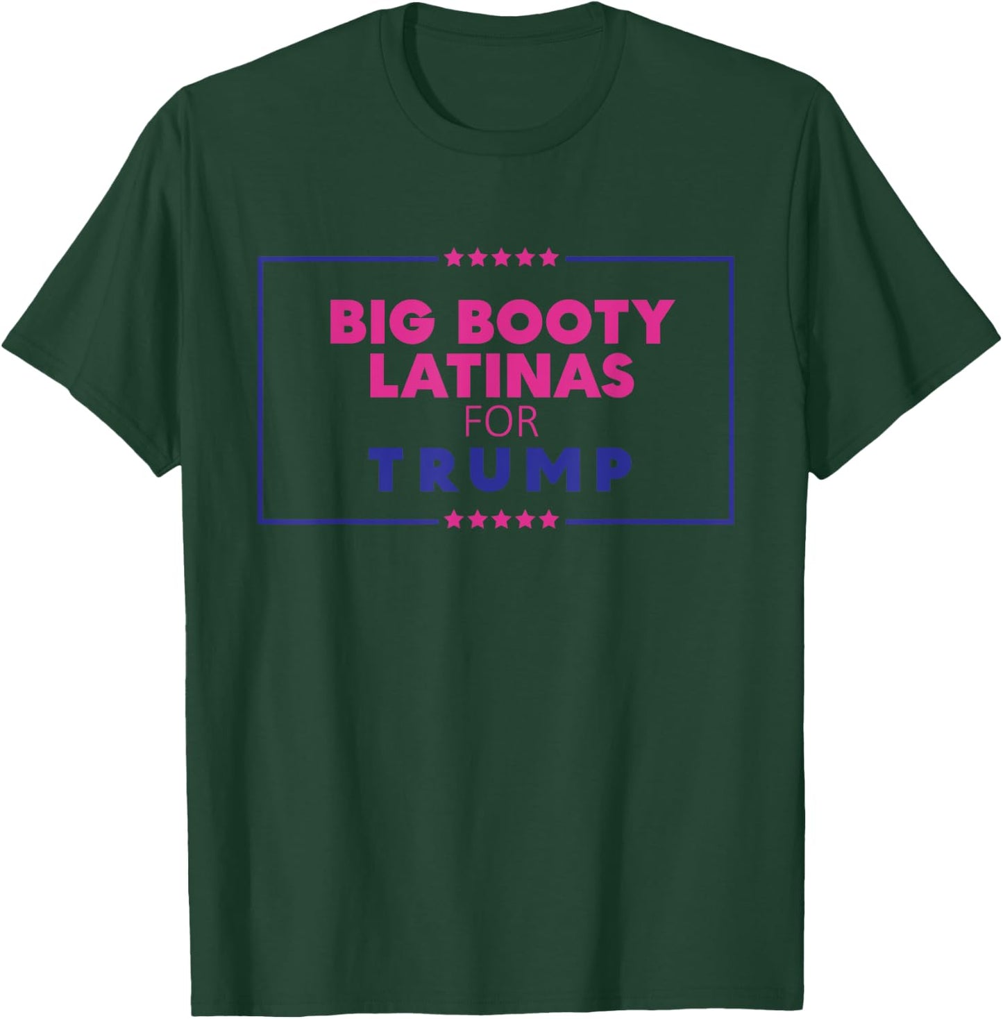 Big Booty Latinas For Trump Apparel T-Shirt - T-Shirt | Forest