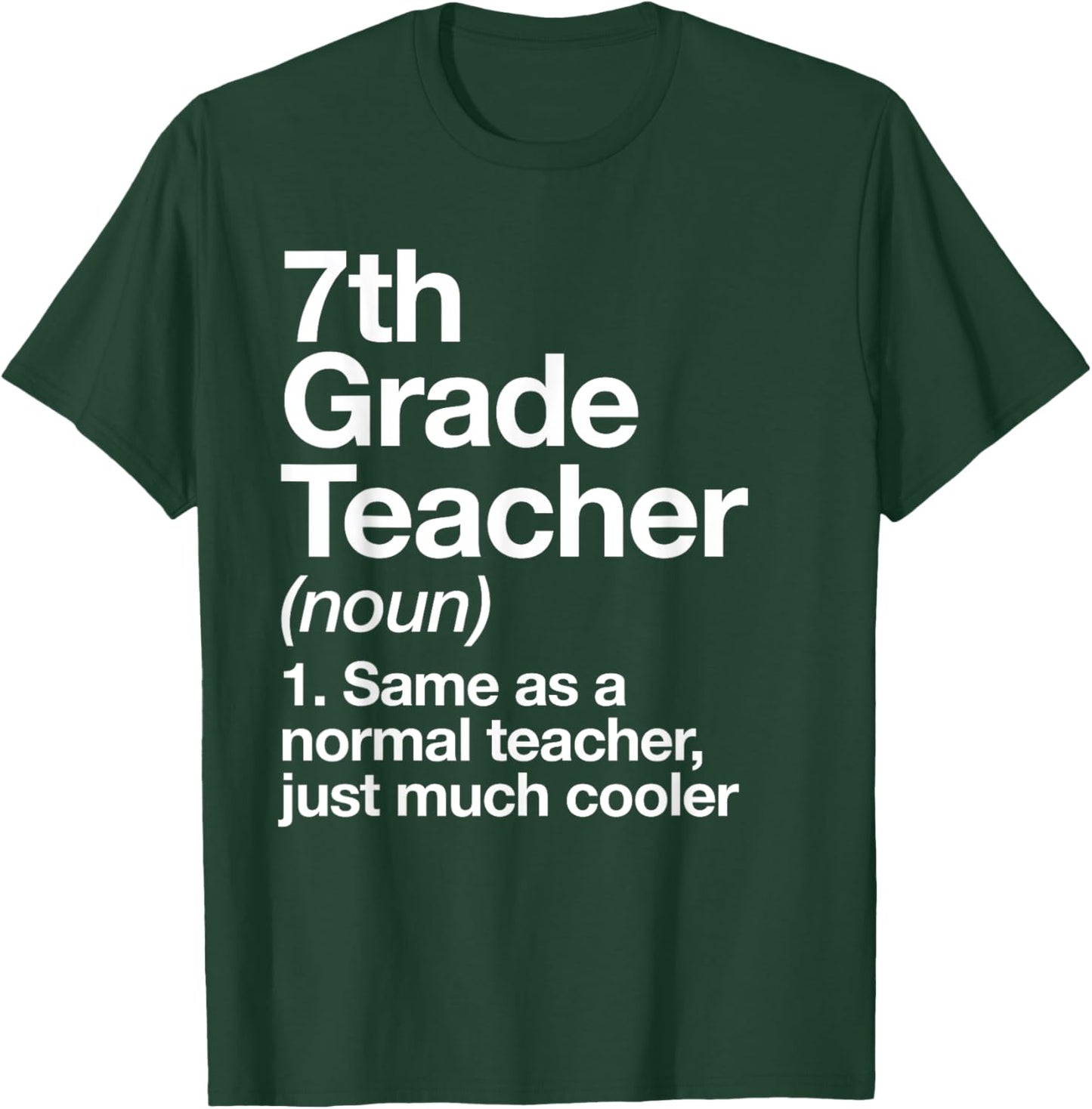 7th Grade Teacher Definition Funny Back To School First Day T-Shirt - T-Shirt | Forest