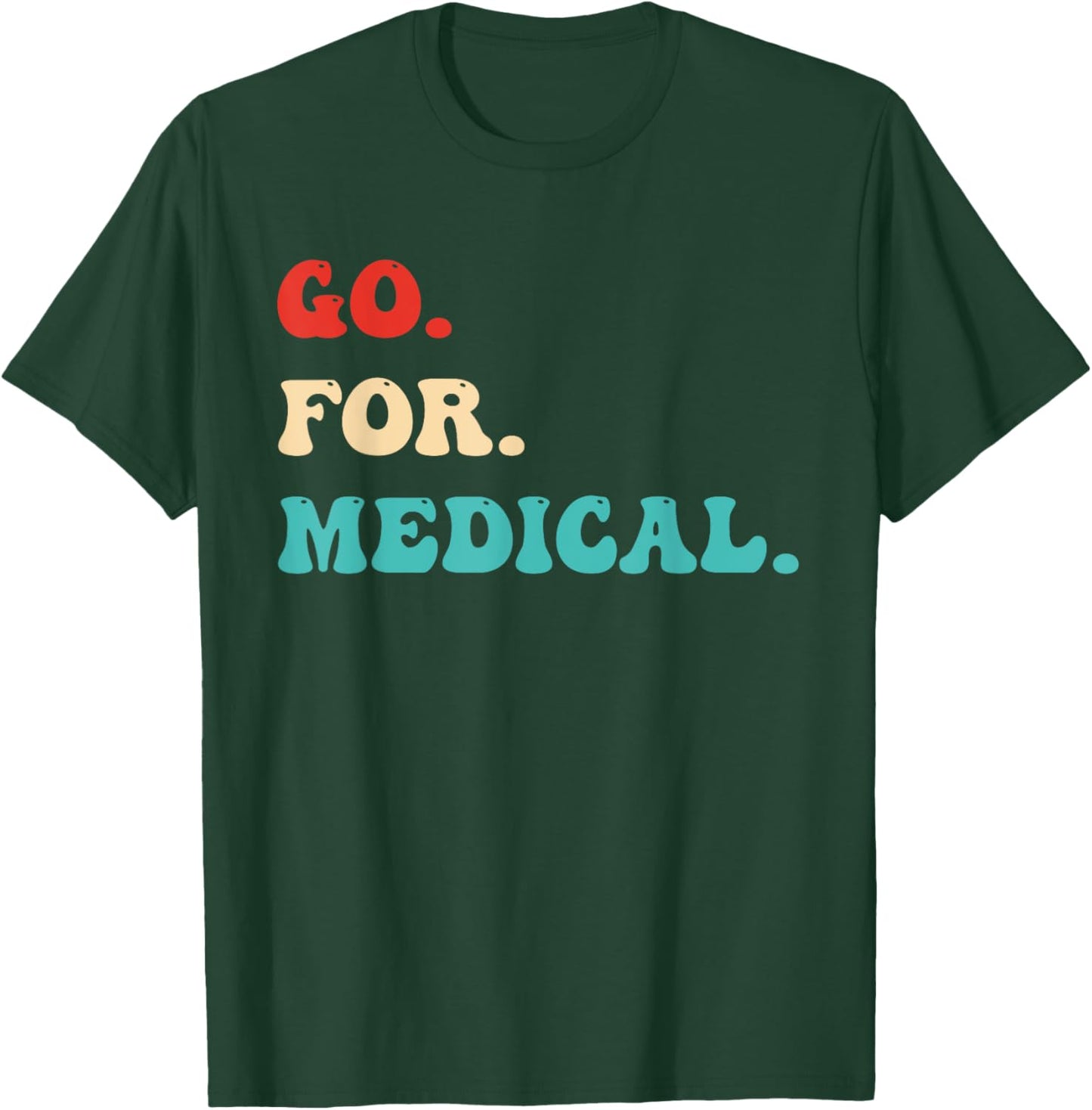 Go. For. Medical. Vintage T-Shirt - T-Shirt | Forest