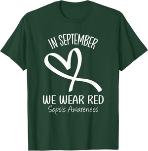 Heart In September We Wear Red Sepsis Awareness Ribbon T-Shirt - T-Shirt | Forest