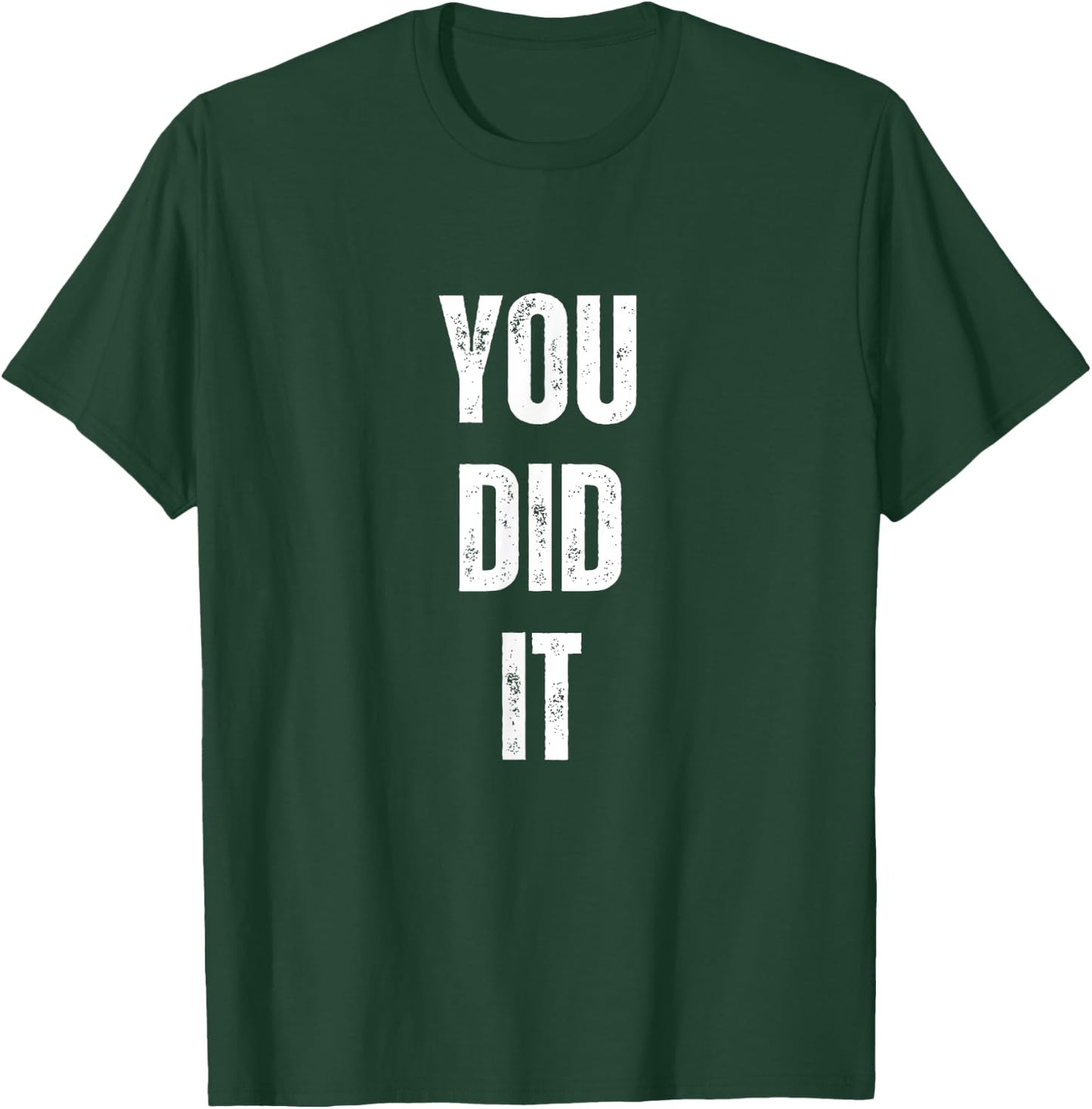 You Did It Congratulations to everything done T-Shirt - T-Shirt | Forest