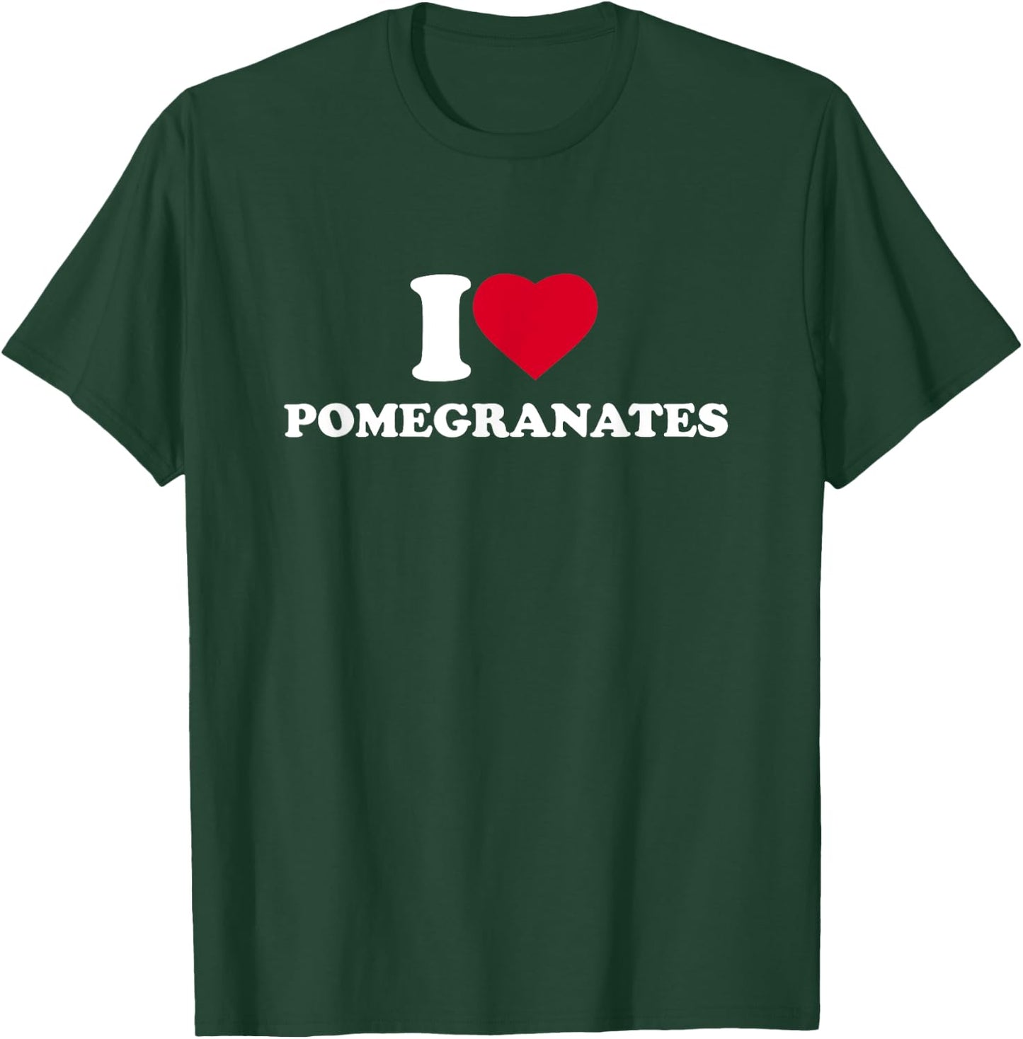 I Love Heart Pomegranates Lover Fruit T-Shirt - T-Shirt | Forest