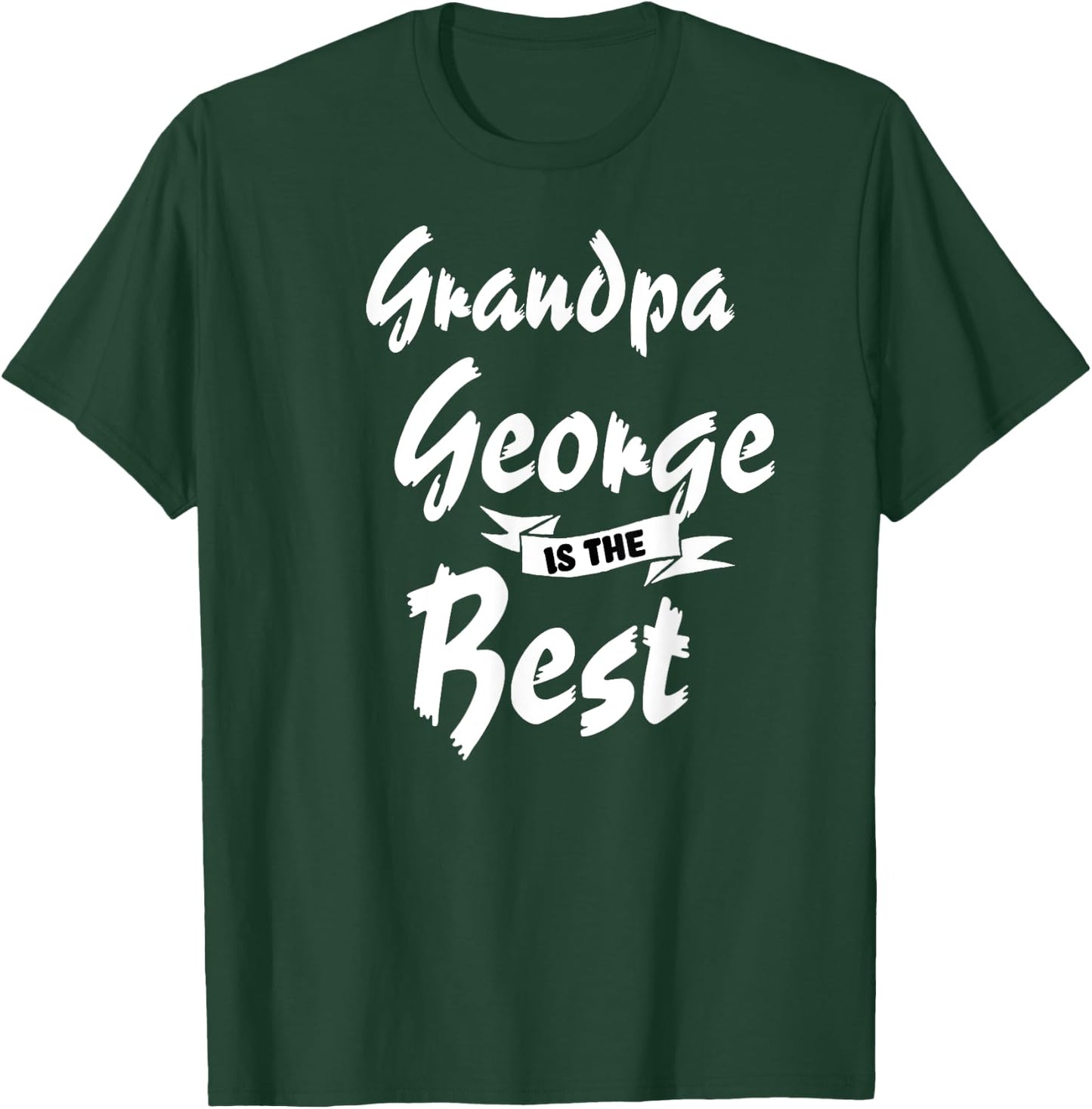 Grandpa George is the Best George T-Shirt - T-Shirt | Forest