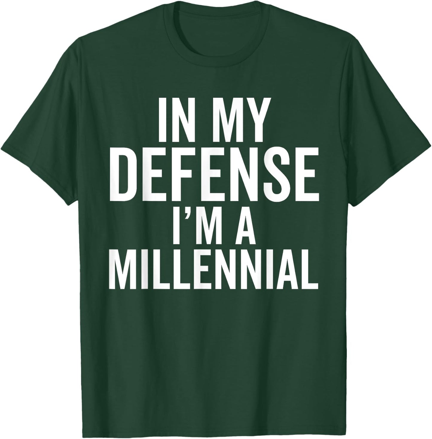 In My Defense, I'm a Millennial Funny Raised In Generation T-Shirt - T-Shirt | Forest