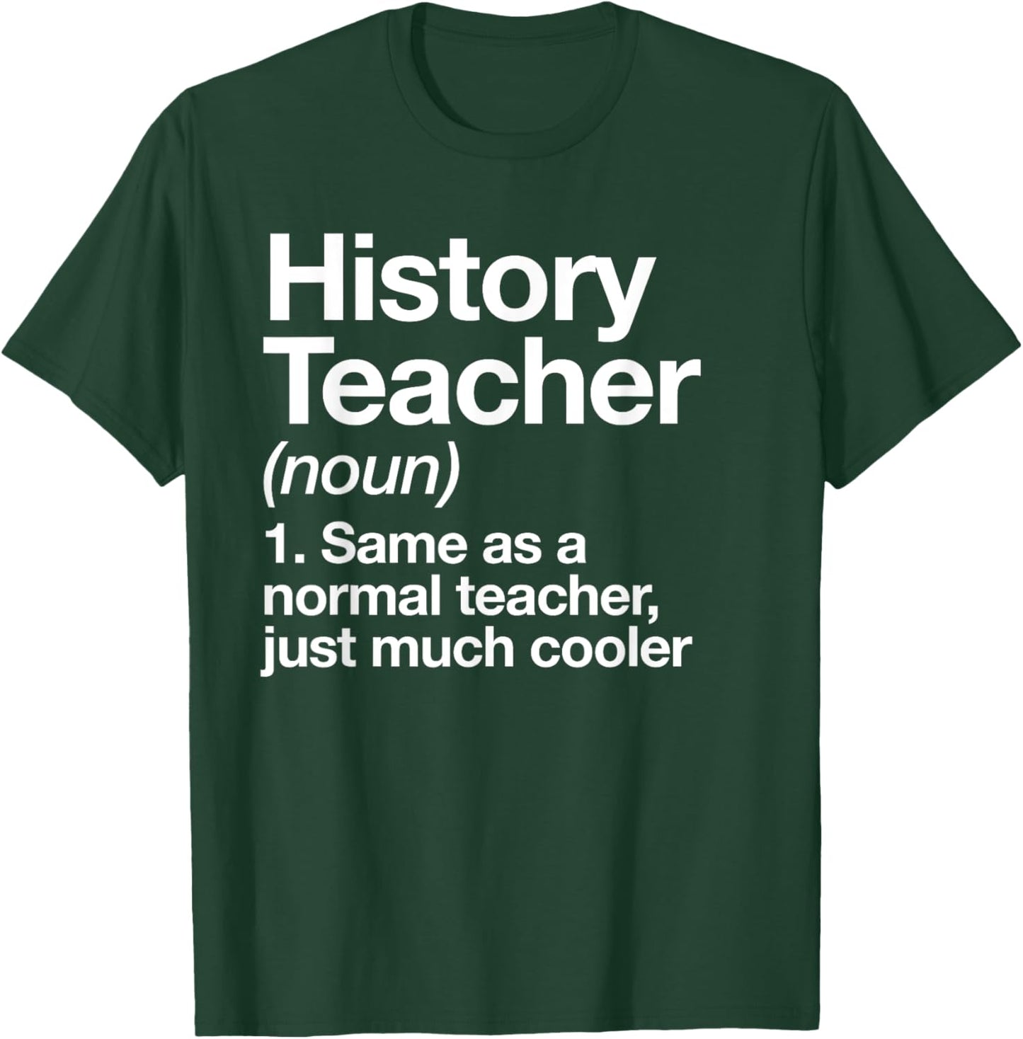 History Teacher Definition Funny Back to School First Day T-Shirt - T-Shirt | Forest