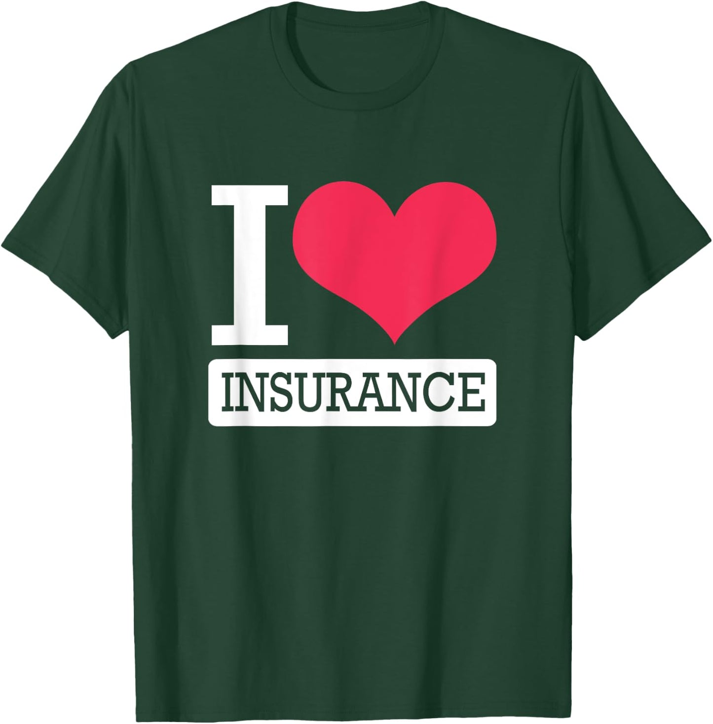 Cute Heart Insurance Agent I Love Insurance T-Shirt - T-Shirt | Forest