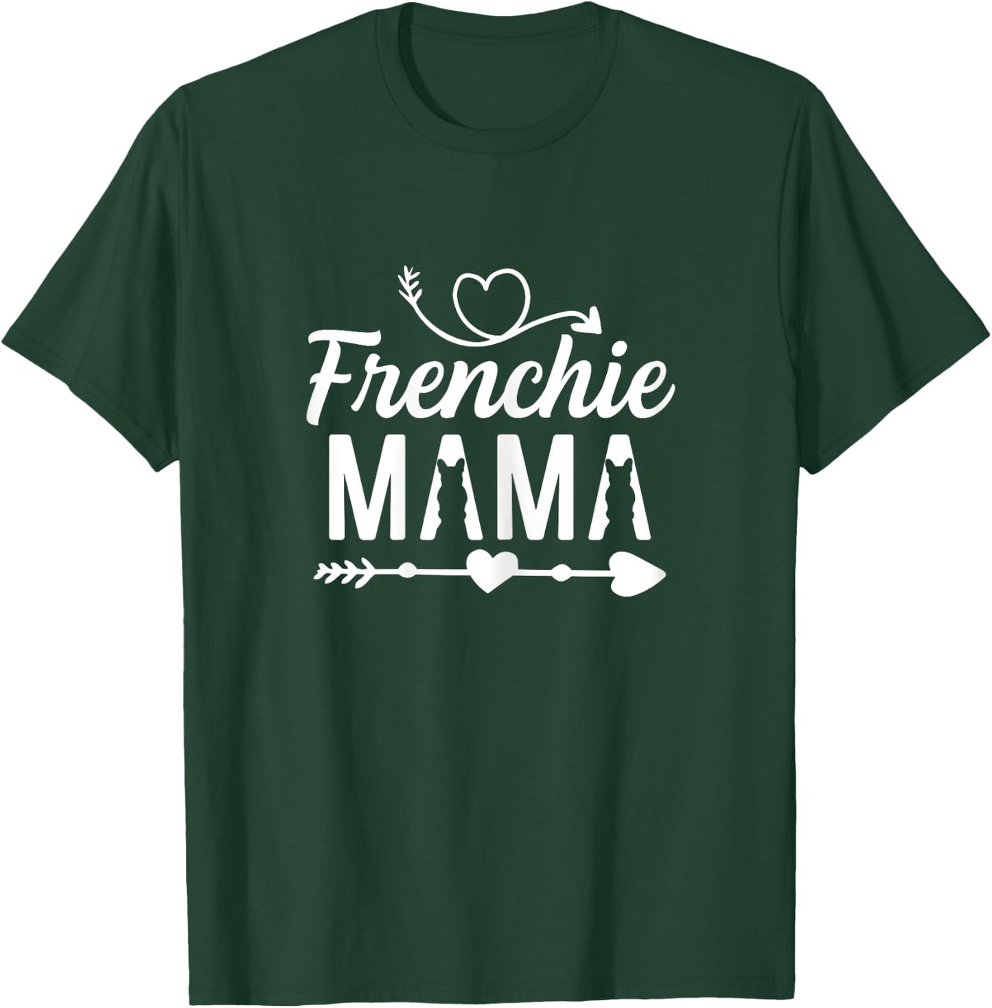 Frenchie Mama Quote for your Frenchie Mom T-Shirt - T-Shirt | Forest