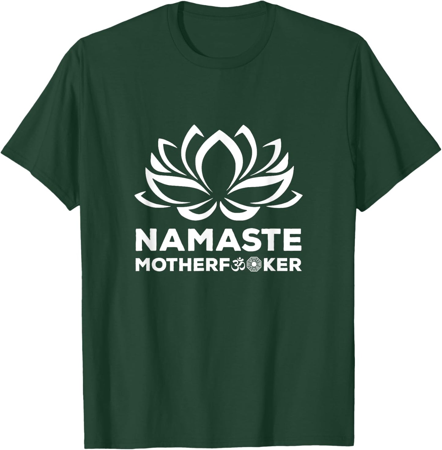 Namaste Motherfucker Funny Yoga Gift T-Shirt - T-Shirt | Forest
