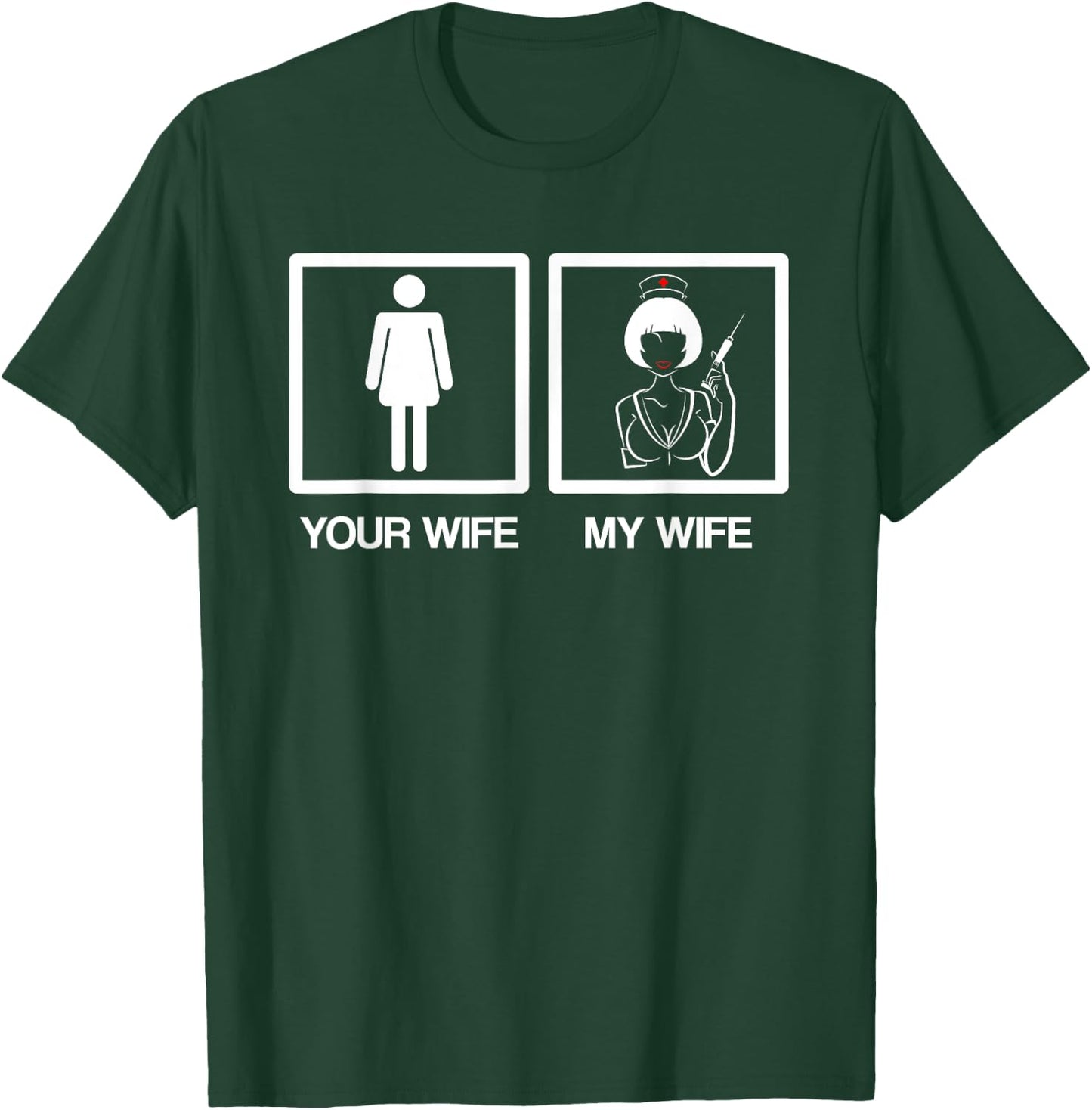 Nurse Gifts Funny Husband Your Wife My Wife T-Shirt - T-Shirt | Forest