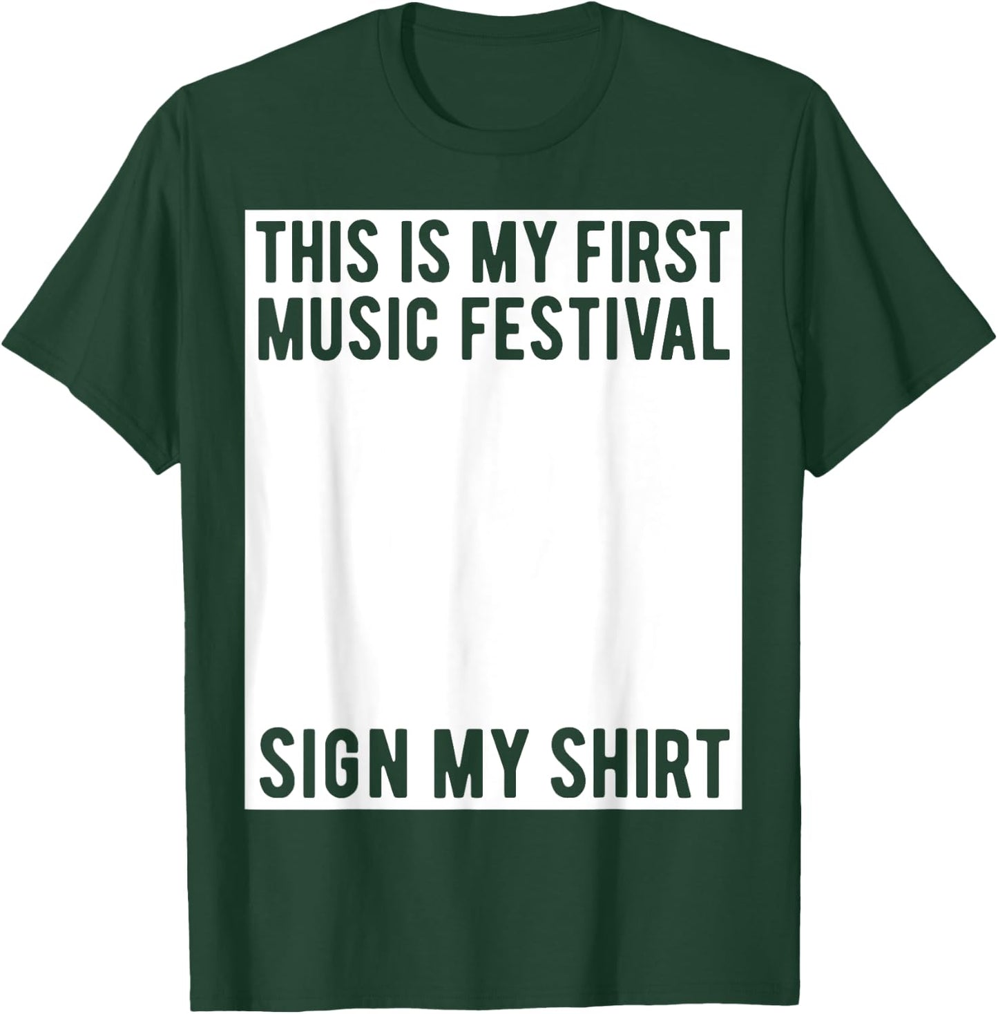 This Is My First Music Festival Sign My Shirt Funny Boys T-Shirt - T-Shirt | Forest