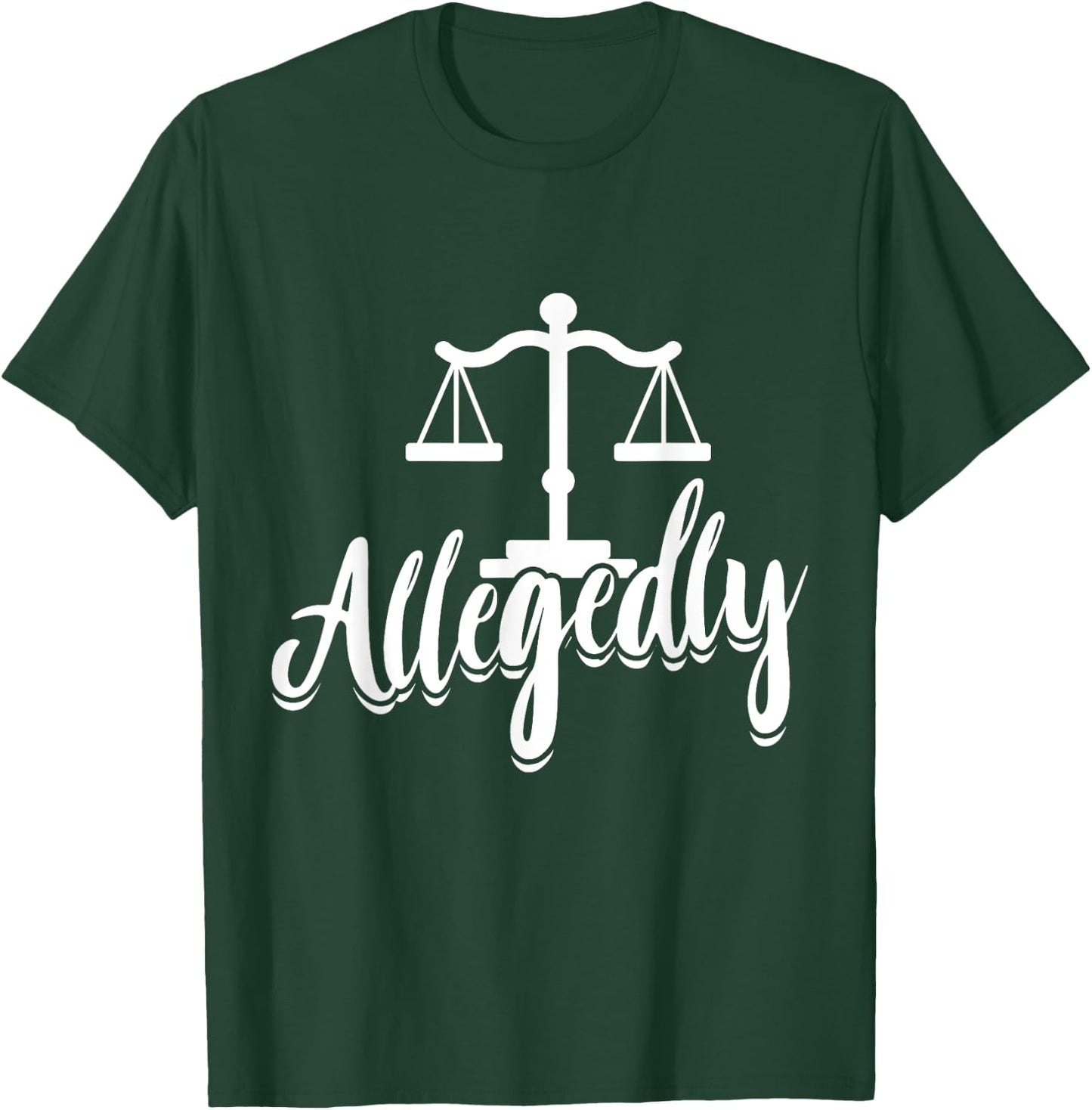 Paralegal Allegedly Law School Student Attorney Assistant T-Shirt - T-Shirt | Forest
