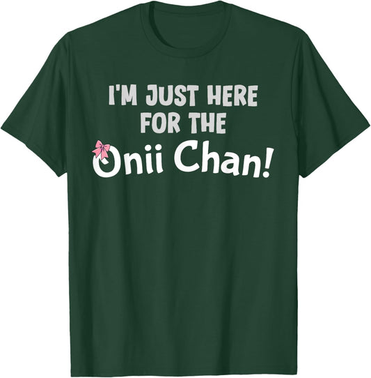 I'm Just Here For Oni Chan Funny Anime Travelling to Japan T-Shirt - T-Shirt | Forest