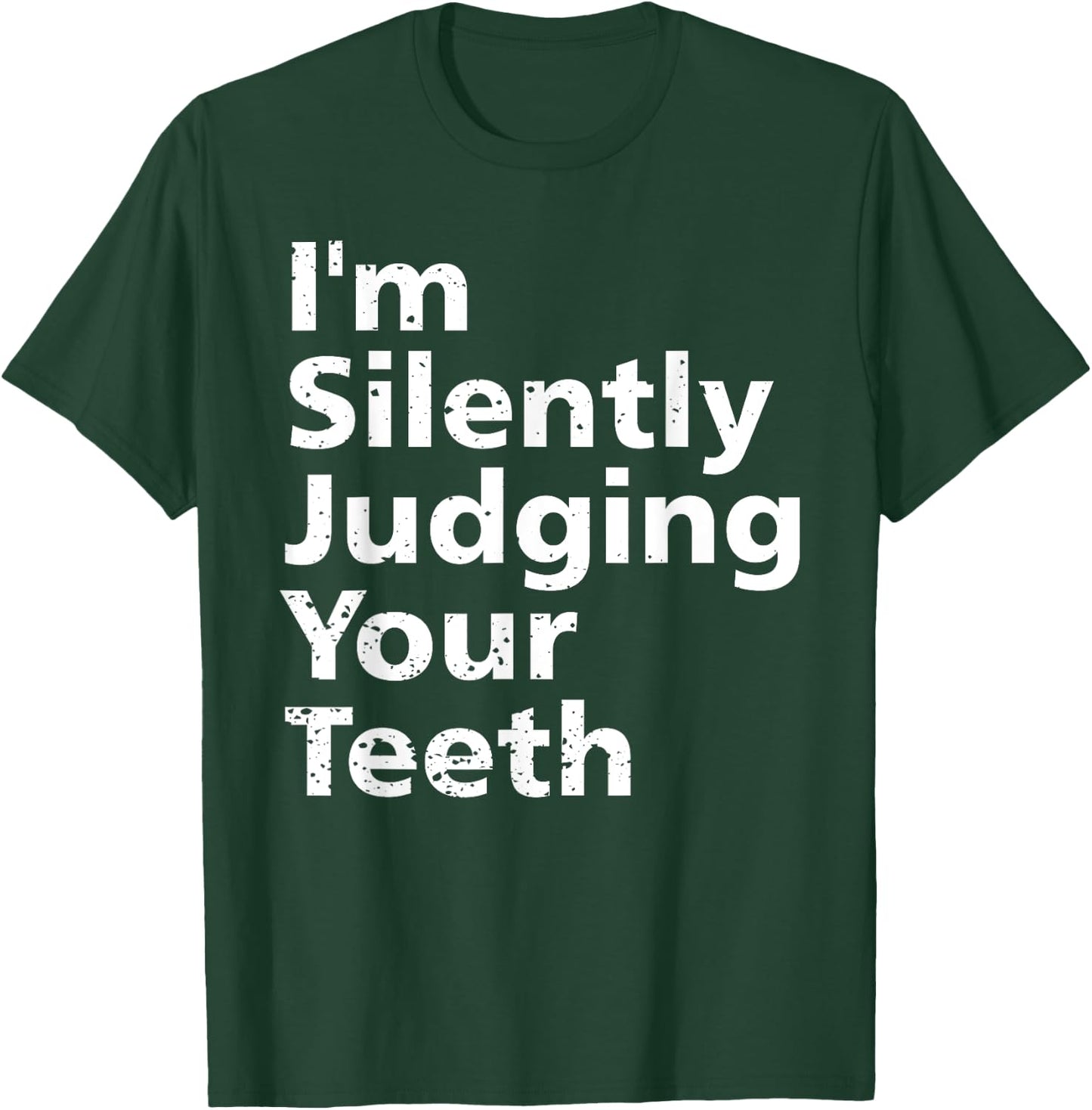 Funny Dentist Dental Surgeon Dentistry Joke Gift Men Women T-Shirt - T-Shirt | Forest