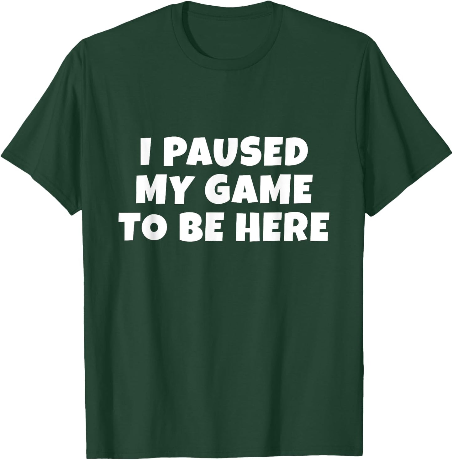 I Paused My Game to Be Here | Gift Gamers | Boys & Small T-Shirt - T-Shirt | Forest