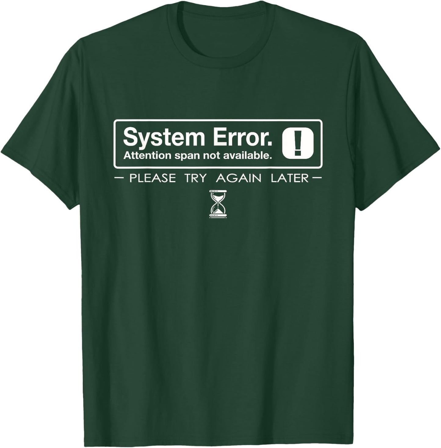 Funny System Error: Attention Span T-Shirt - T-Shirt | Forest
