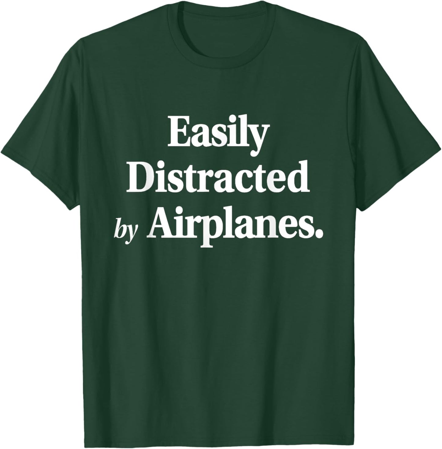 Easily Distracted By Airplanes Funny Plane Lovers Quote T-Shirt - T-Shirt | Forest