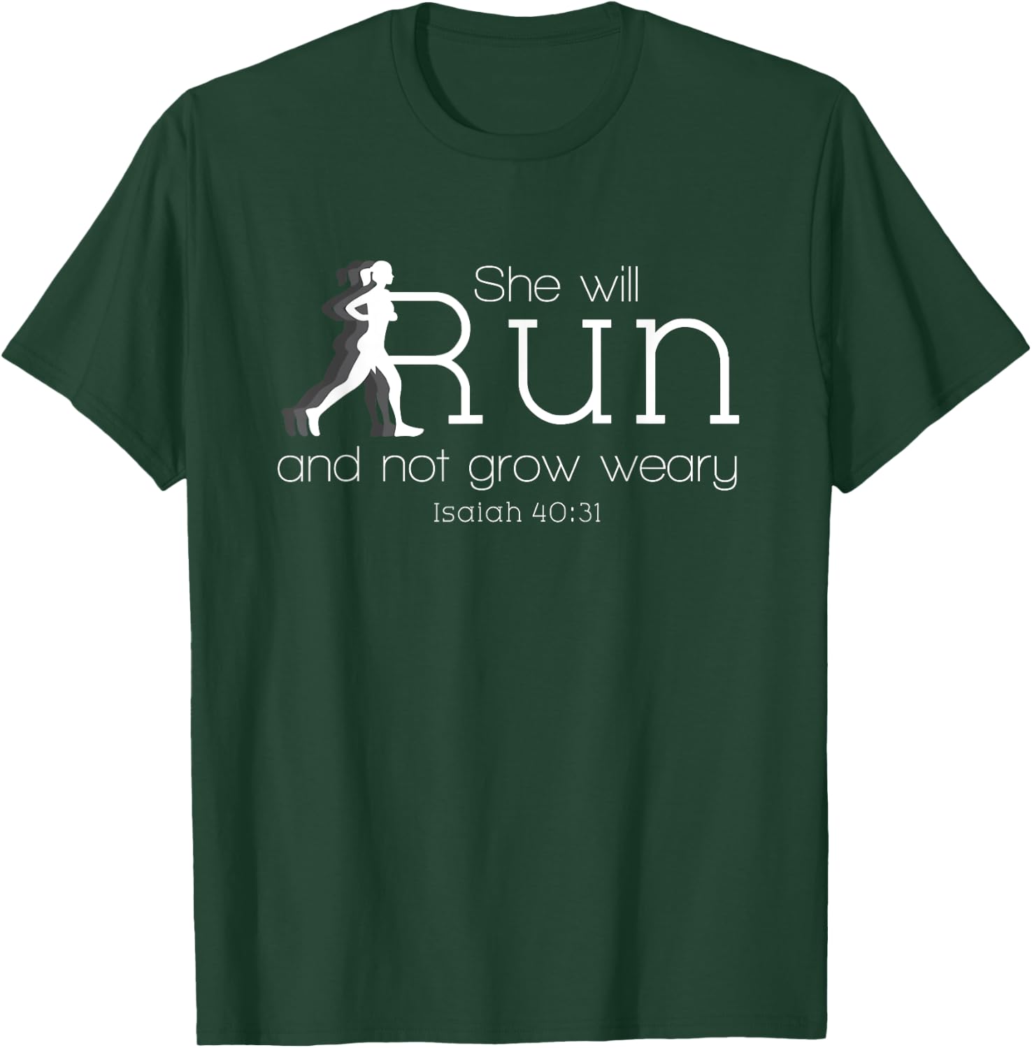 She Will Run And Not Grow Weary Christian Running T-Shirt - T-Shirt | Forest