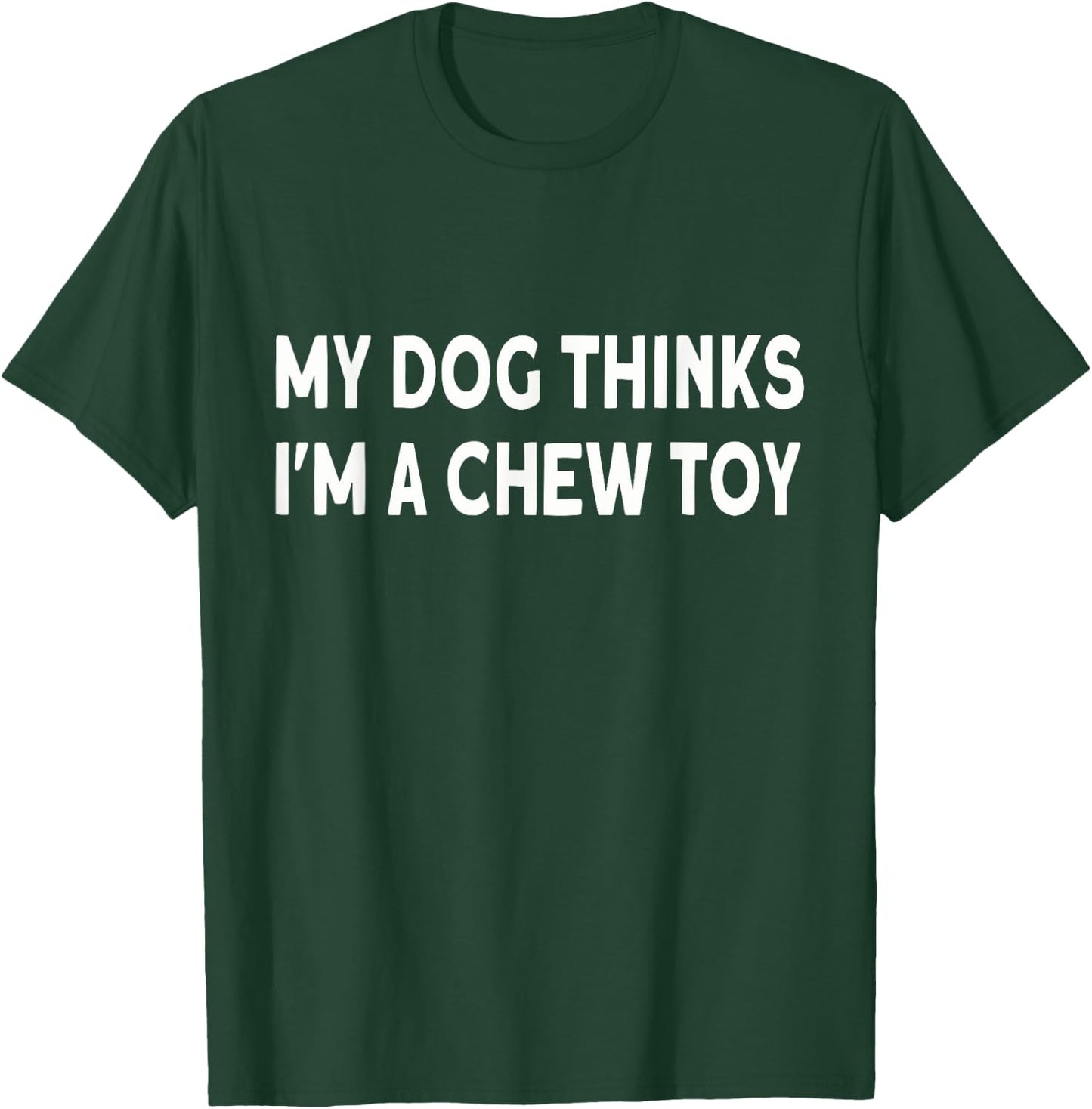 Funny dog quote: My dog thinks I'm a chew toy Puppy Women Girls Kids T-Shirt - T-Shirt | Forest
