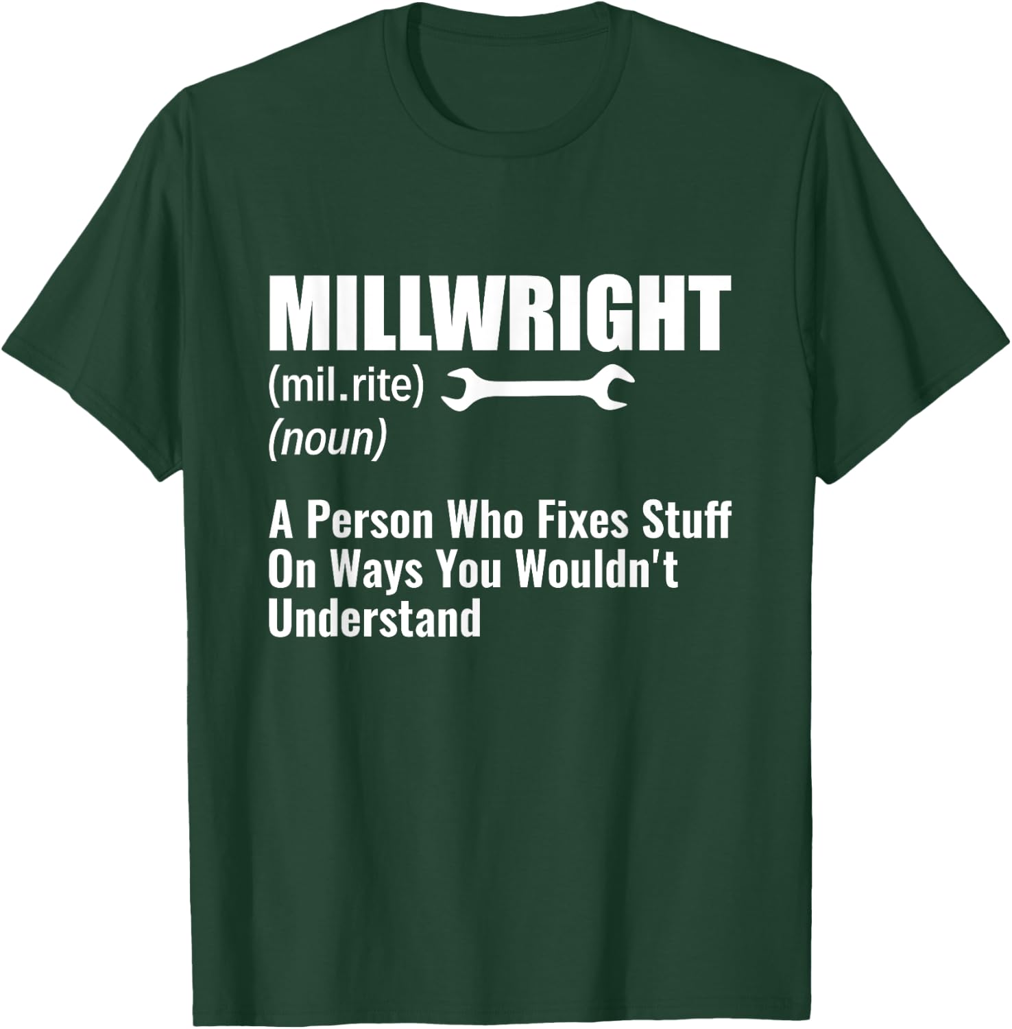 Millwright A Person Who Fixes Stuff Funny Millwright T-Shirt - T-Shirt | Forest