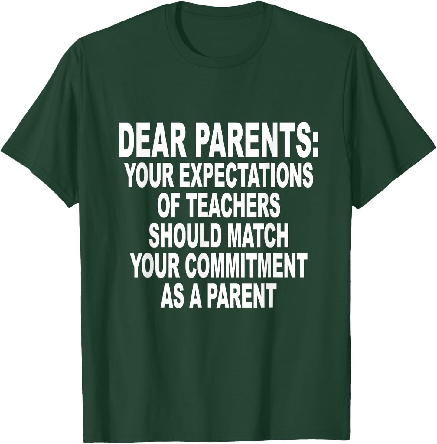 Dear Parents Your Expectations Of Teachers Should Match T-Shirt - T-Shirt | Forest