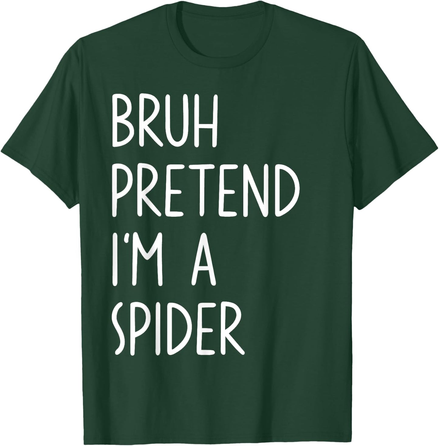 Bruh Pretend I'm A Spider Matching Costume Halloween Funny T-Shirt - T-Shirt | Forest