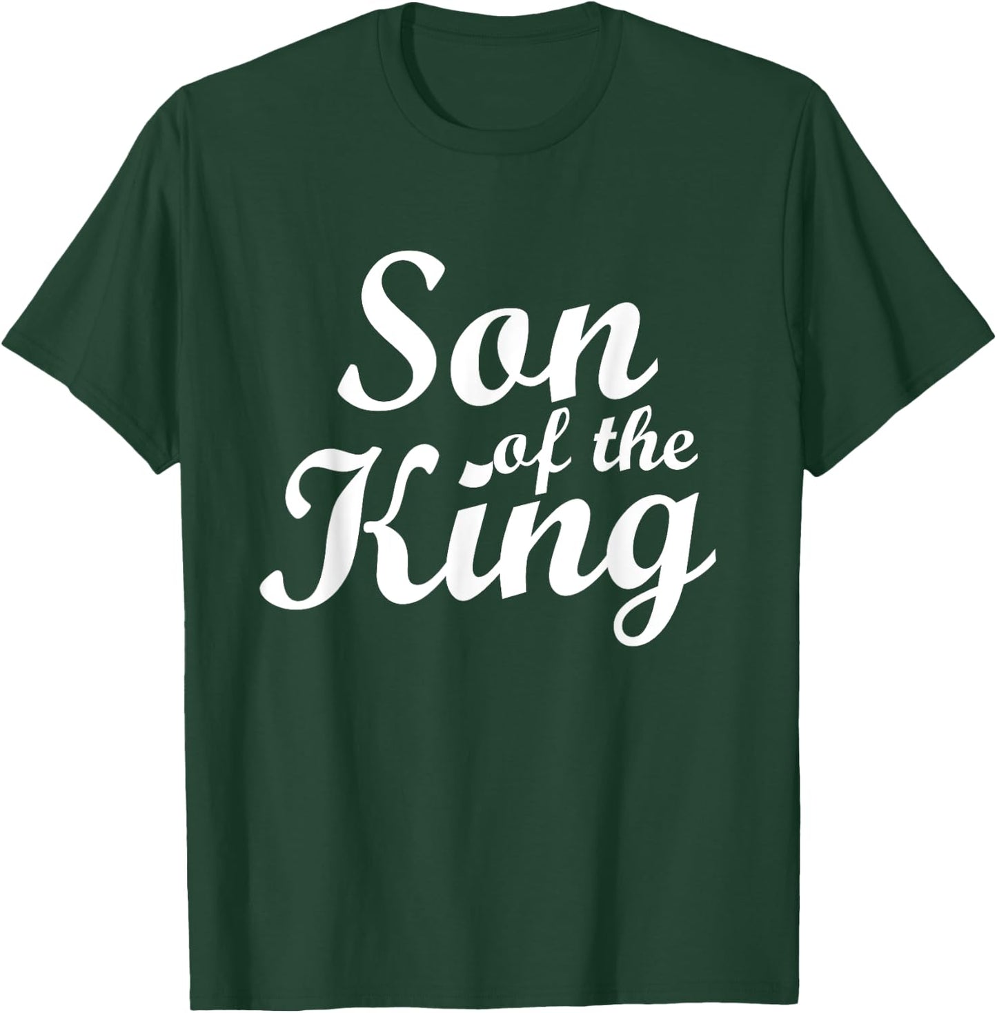 Son of the King: Design for Christians T-Shirt - T-Shirt | Forest