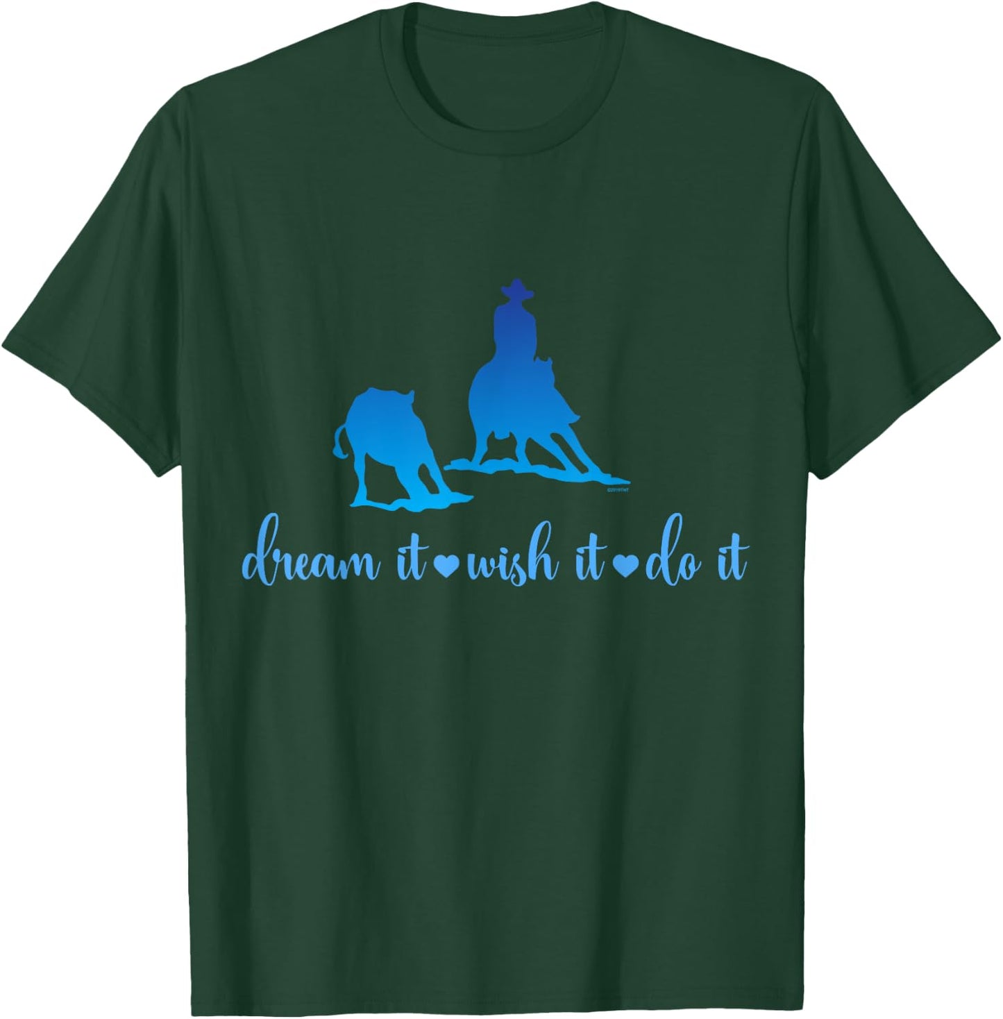 Cutting Horse Dream It Wish It Do It Motivational T-Shirt - T-Shirt | Forest