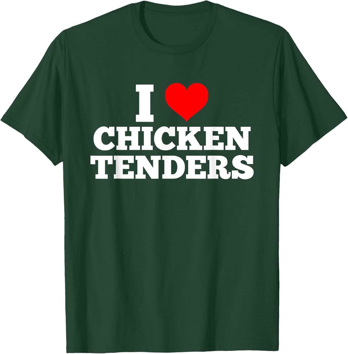 I Love Chicken Tenders Heart T-Shirt - T-Shirt | Forest