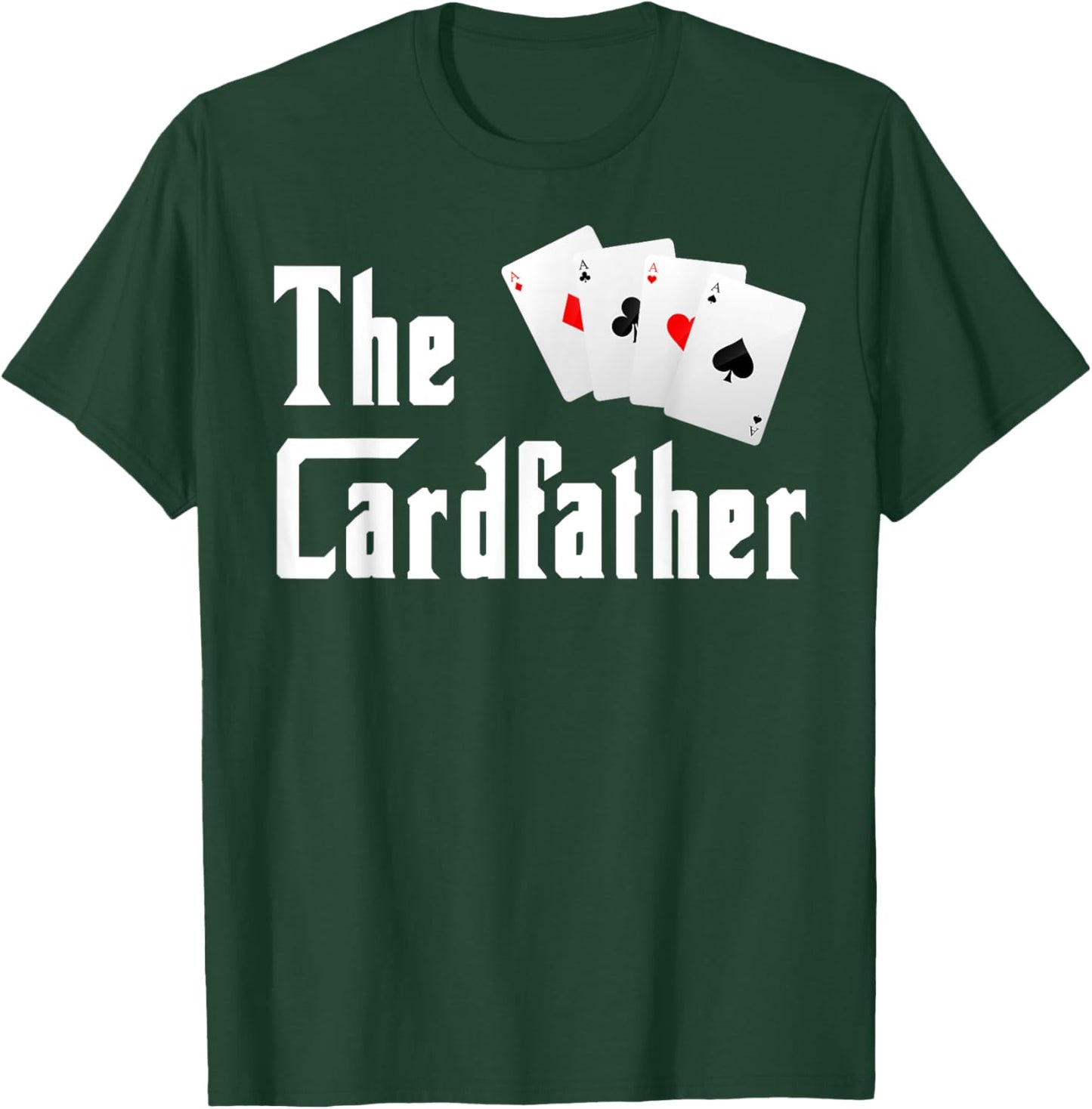 The Cardfather Father's Day Funny Dad Poker Player Father T-Shirt - T-Shirt | Forest