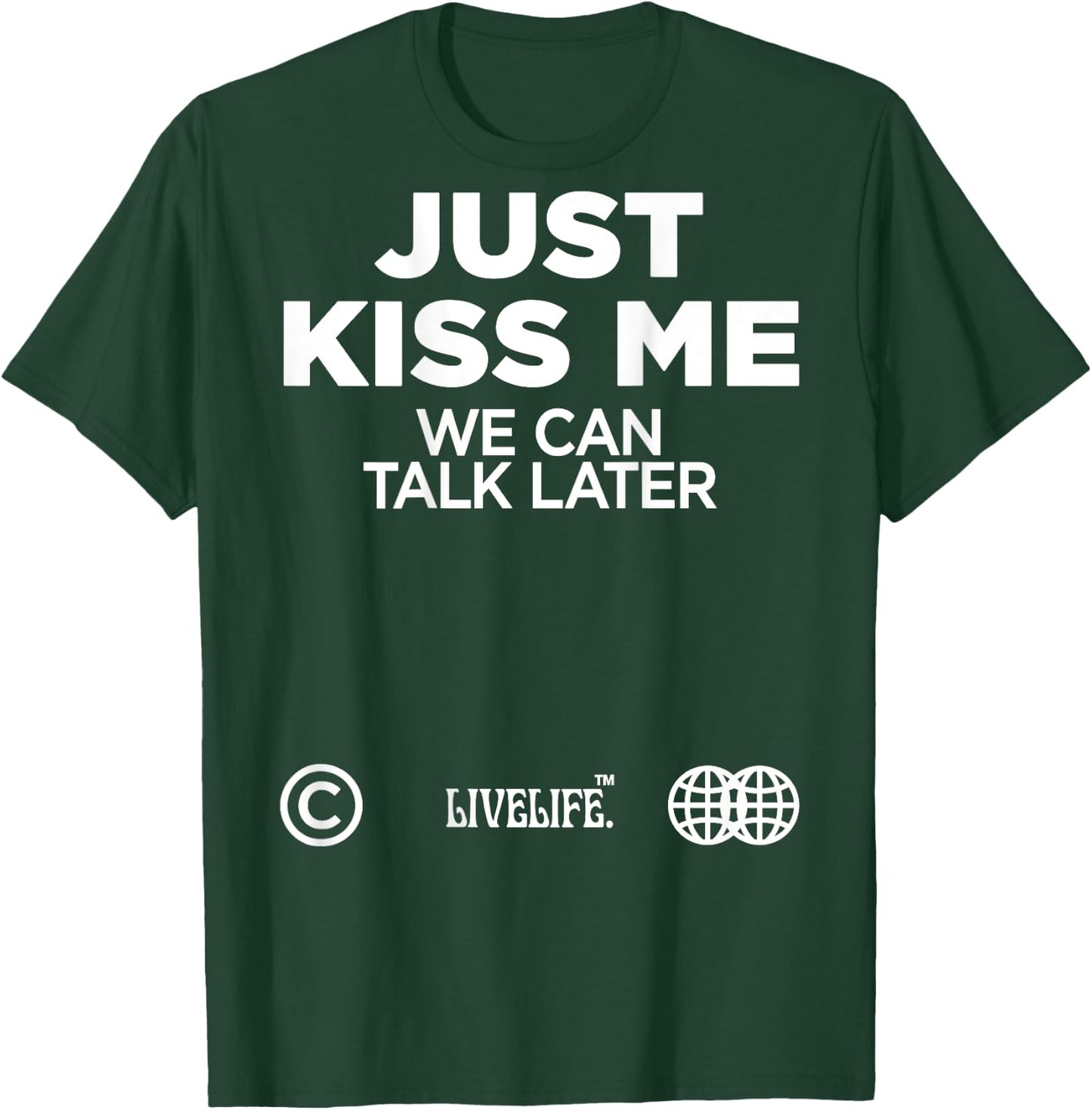 Just Kiss Me We Can Talk Later Love Valentine's Day Backprint T-Shirt - T-Shirt | Forest