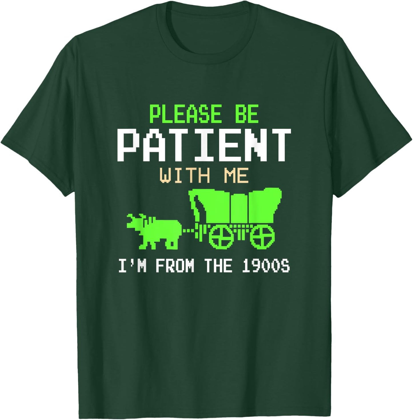 Please Be Patient With Me I'm From the 1900s vintage Funny T-Shirt - T-Shirt | Forest