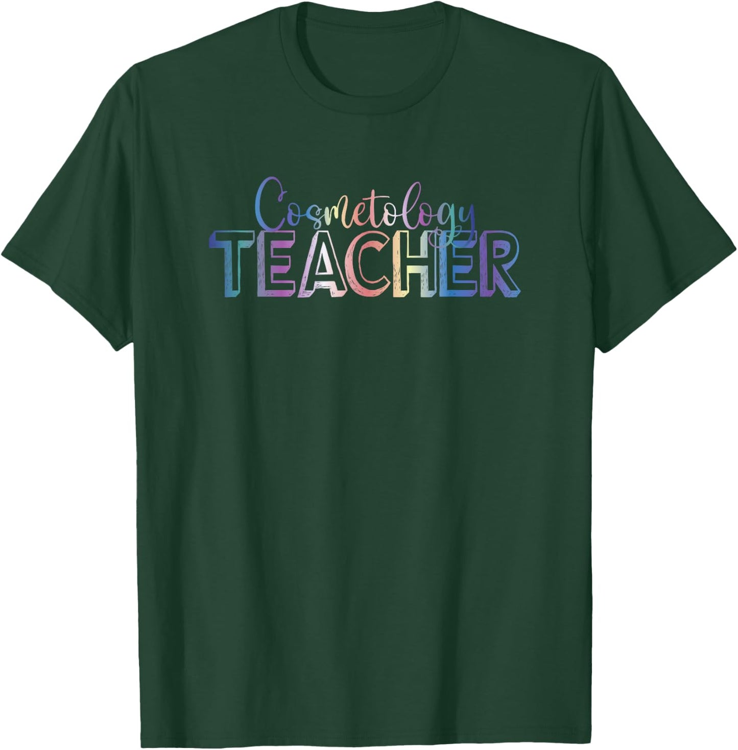 Cosmetology Teacher T-Shirt - T-Shirt | Forest