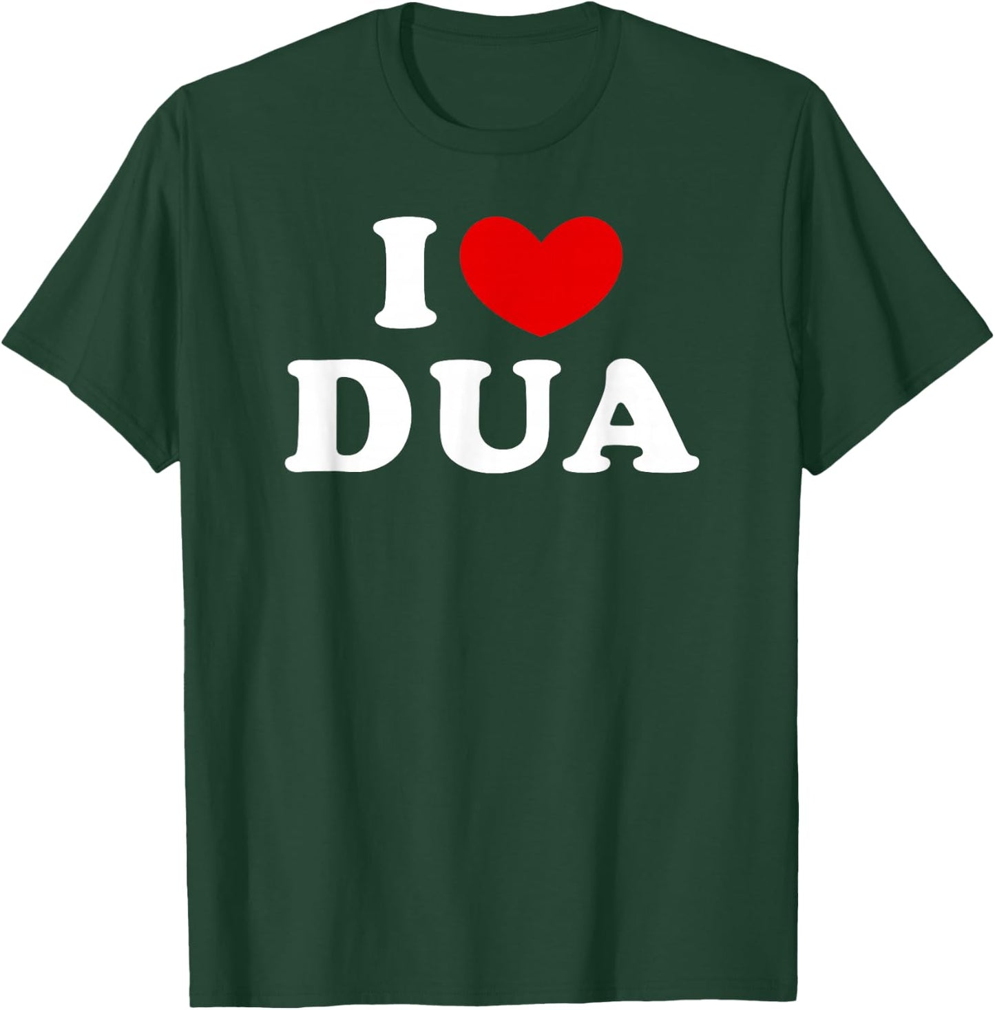 I Love Dua, I Heart Dua T-Shirt - T-Shirt | Forest