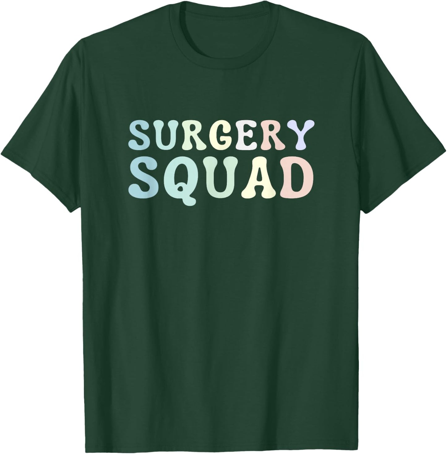 Surgery Squad Surgeon Team Crew Surgical Technologist T-Shirt - T-Shirt | Forest