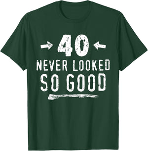 40 Never Looked So Good Funny Husband's 40th Birthday T-Shirt - T-Shirt | Forest