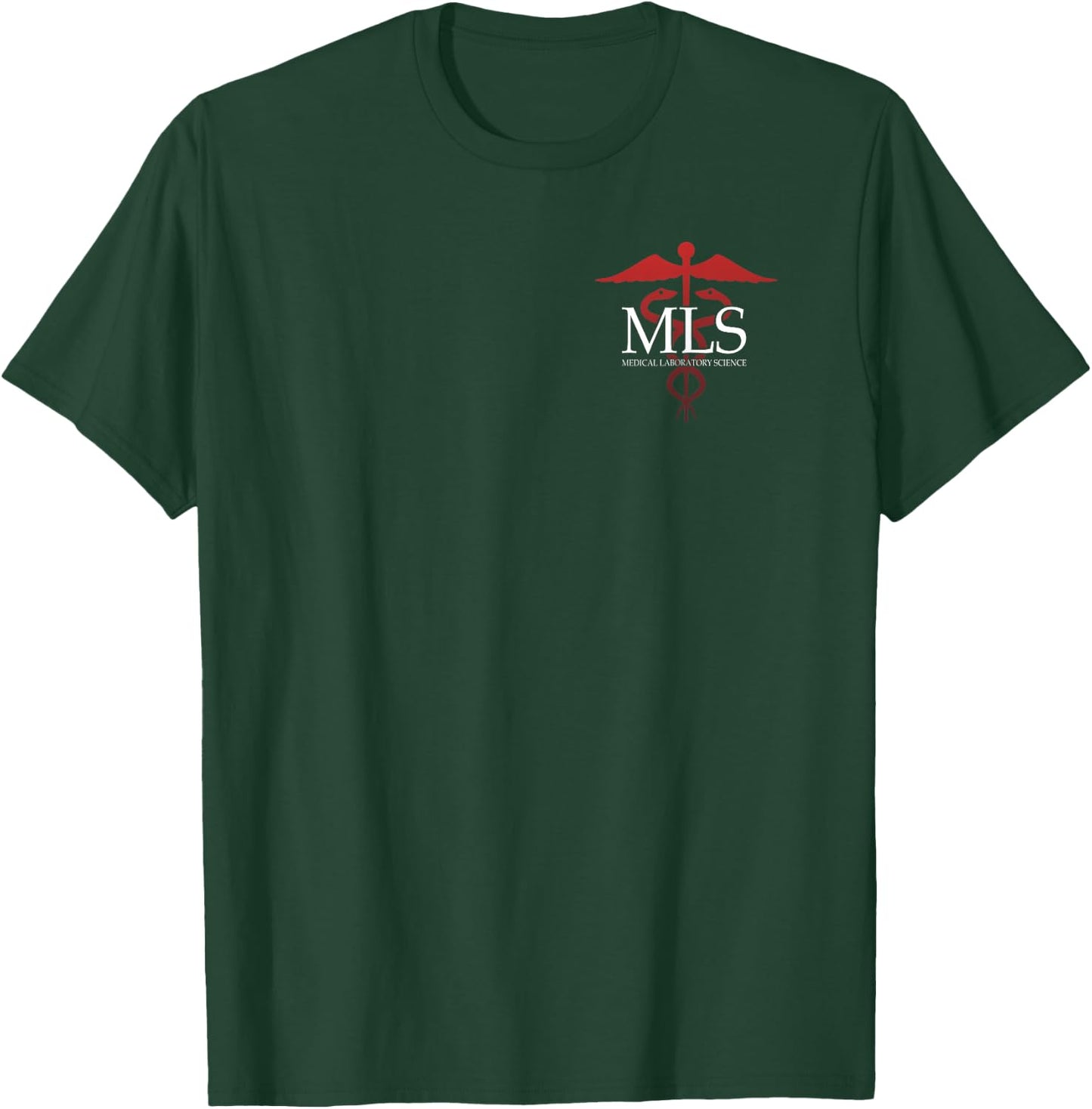 Medical Laboratory Scientist - MLS - Front/Back - Lab Tech T-Shirt - T-Shirt | Forest